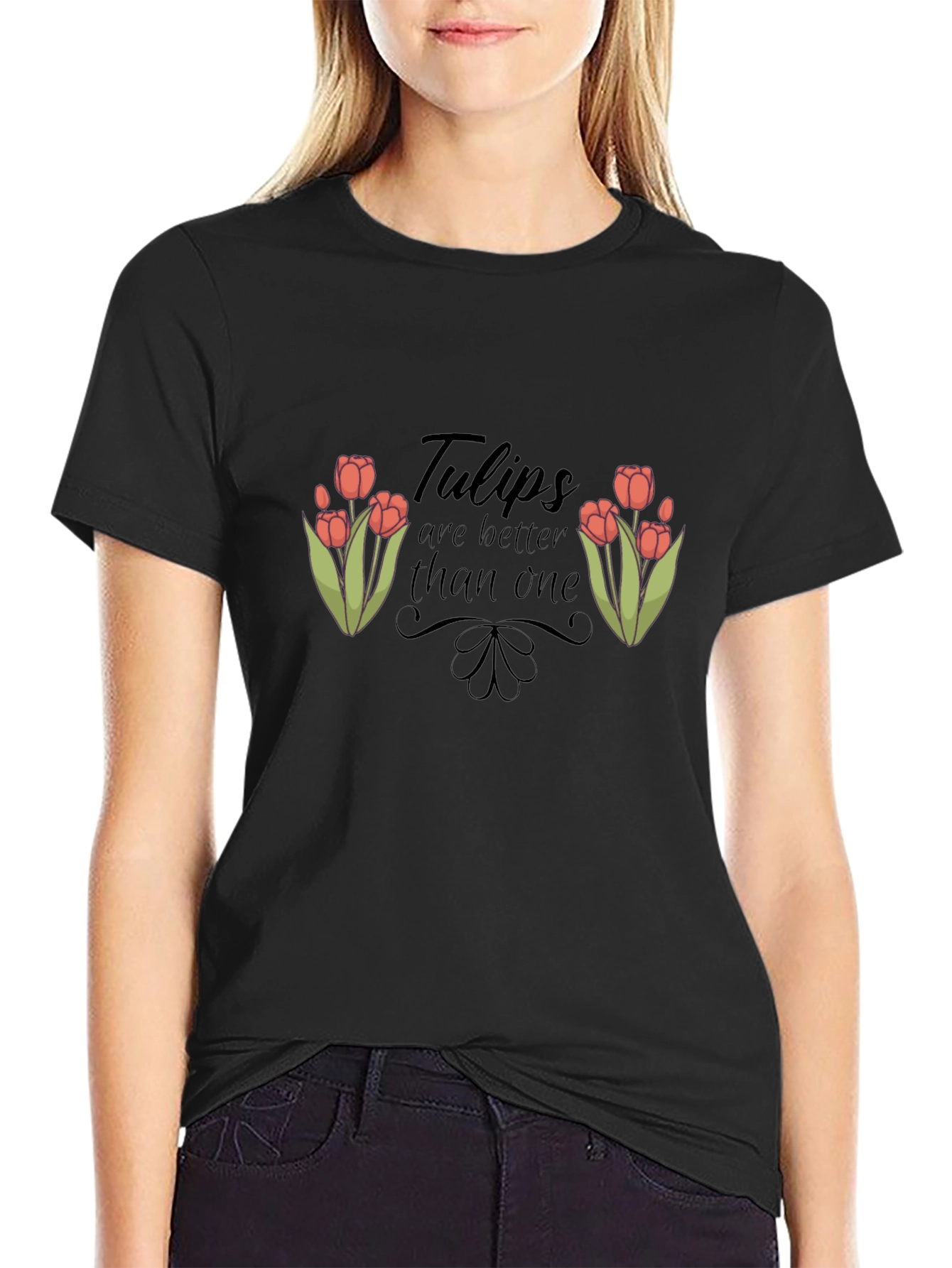 Tulips are Better Than One Graphic T-Shirt