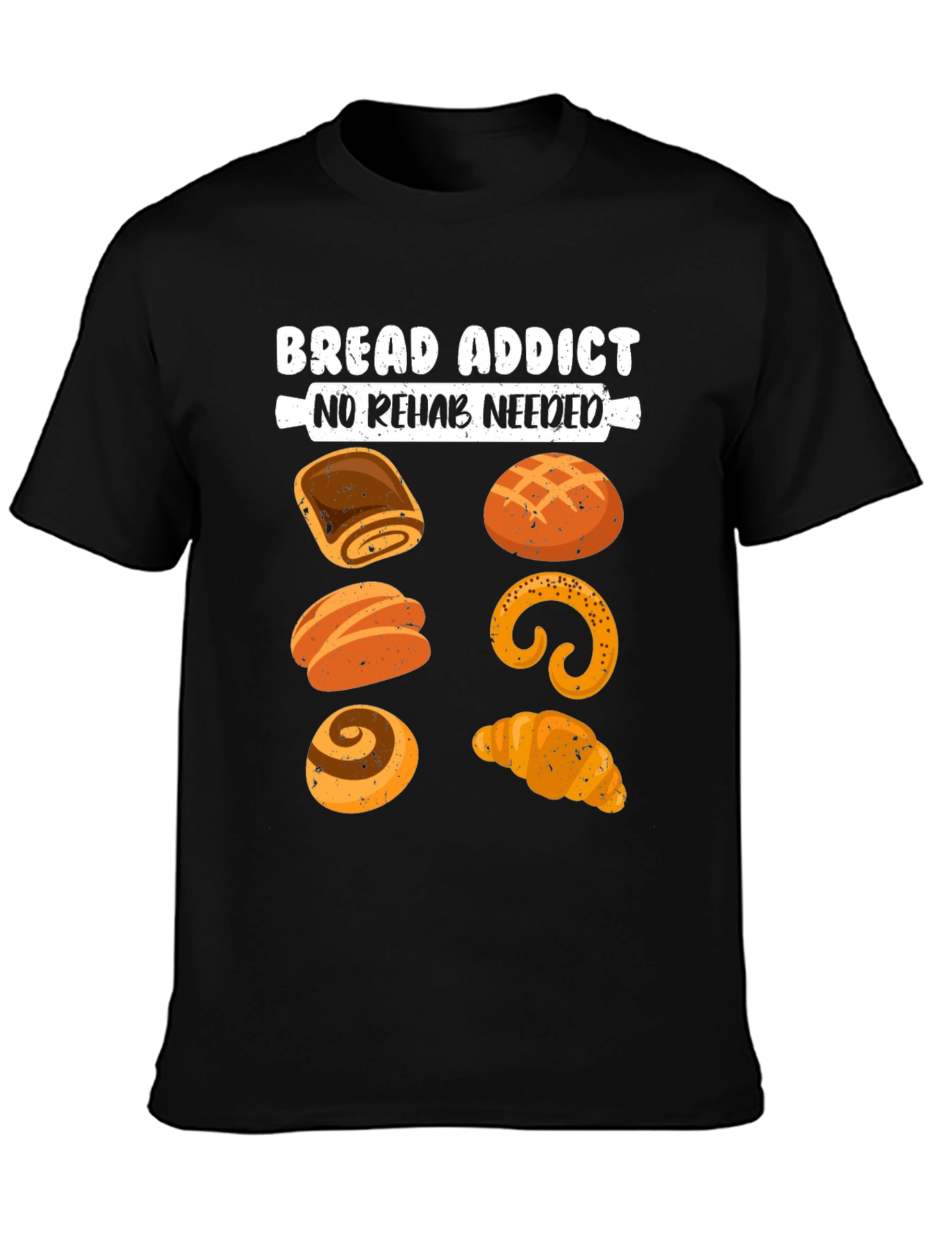 Bread Addict Tee - No Rehab Needed Funny T-Shirt