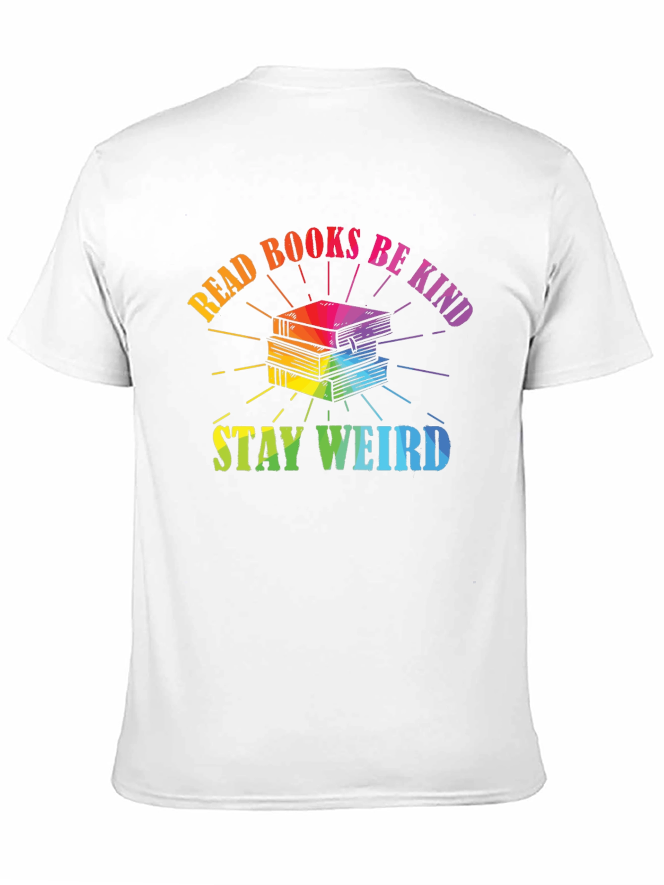 Read Books Be Kind Stay Weird T-Shirt