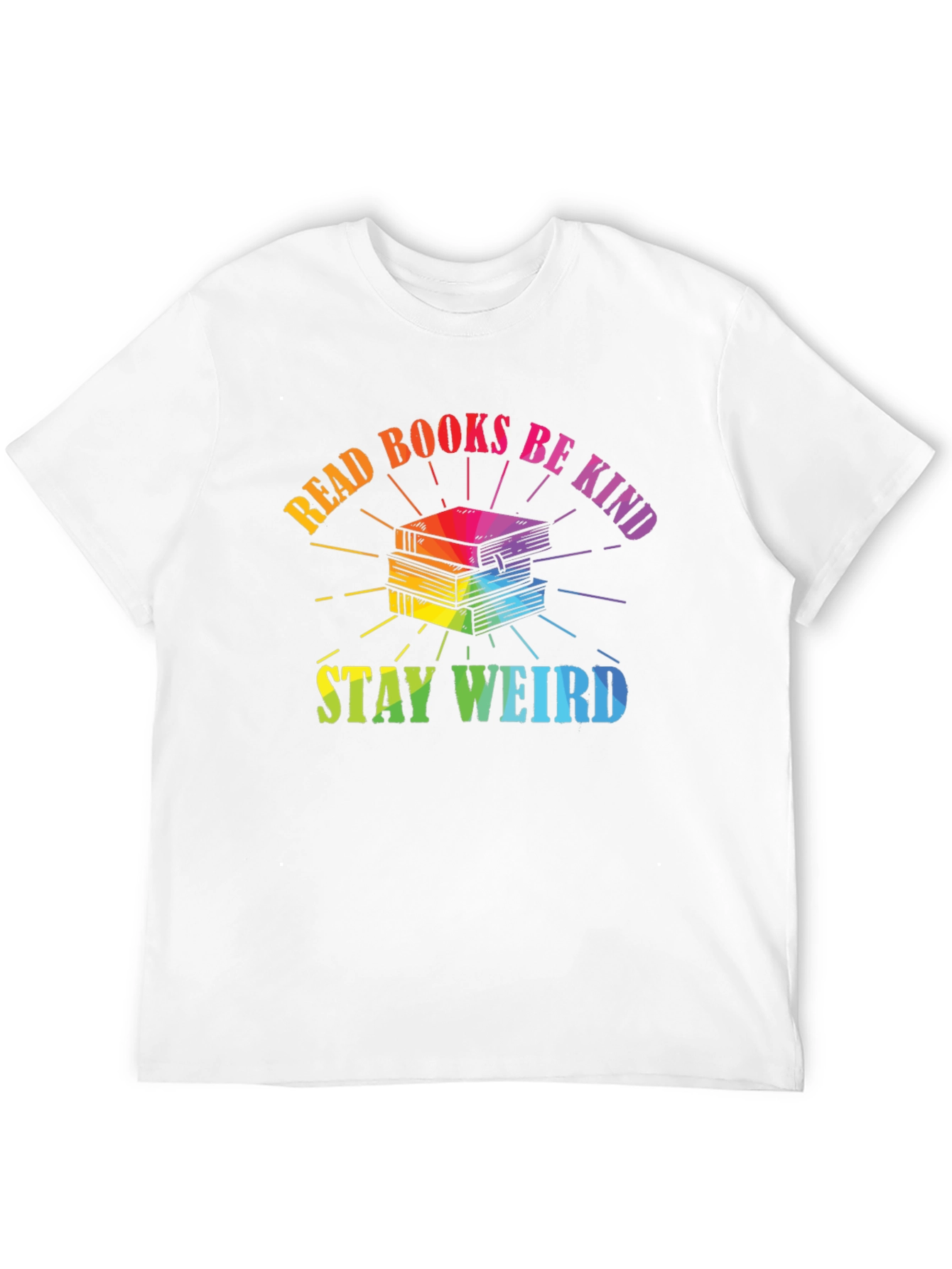 Read Books Be Kind Stay Weird T-Shirt