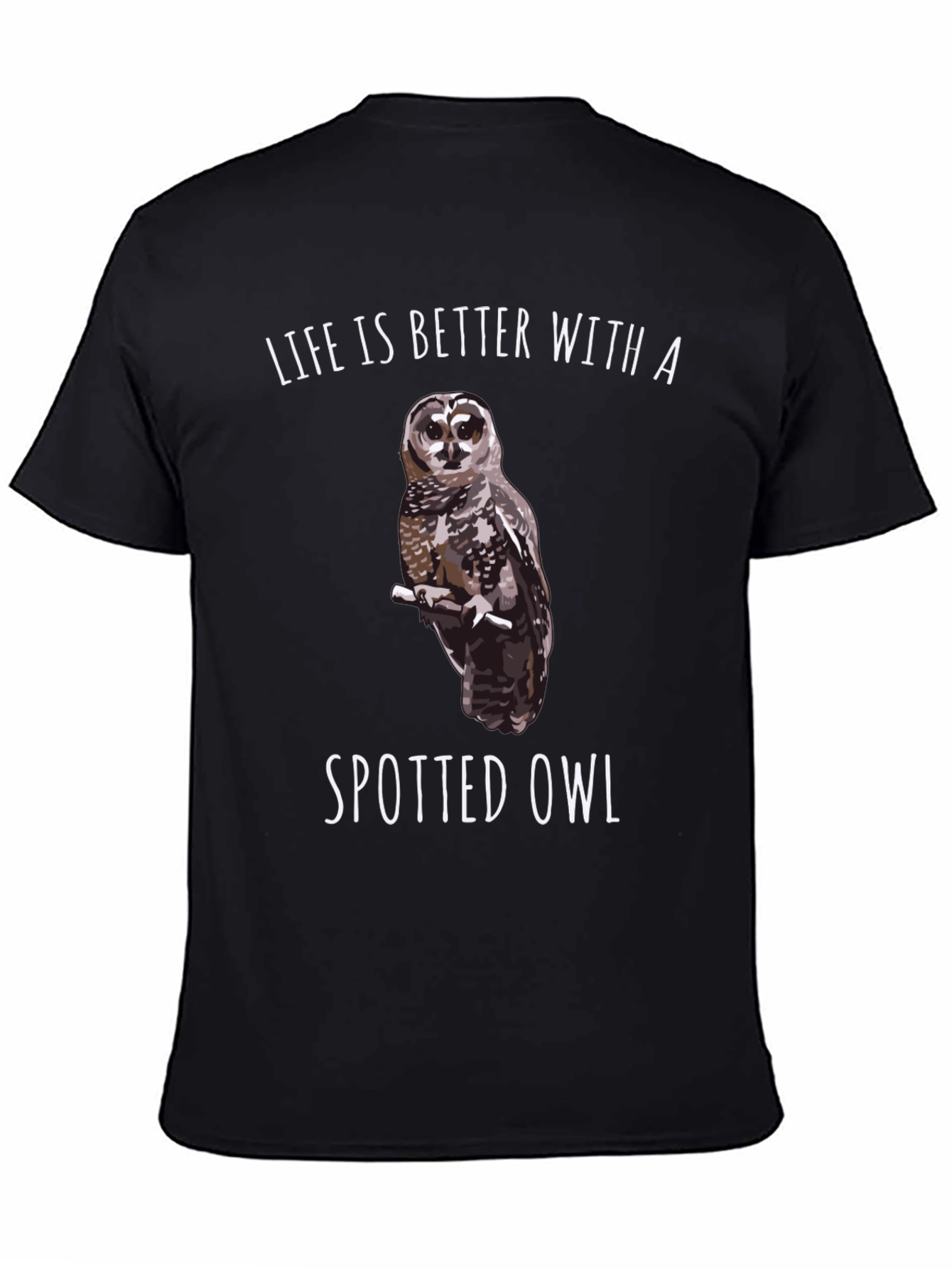 Spotted Owl Graphic T-Shirt: Life is Better