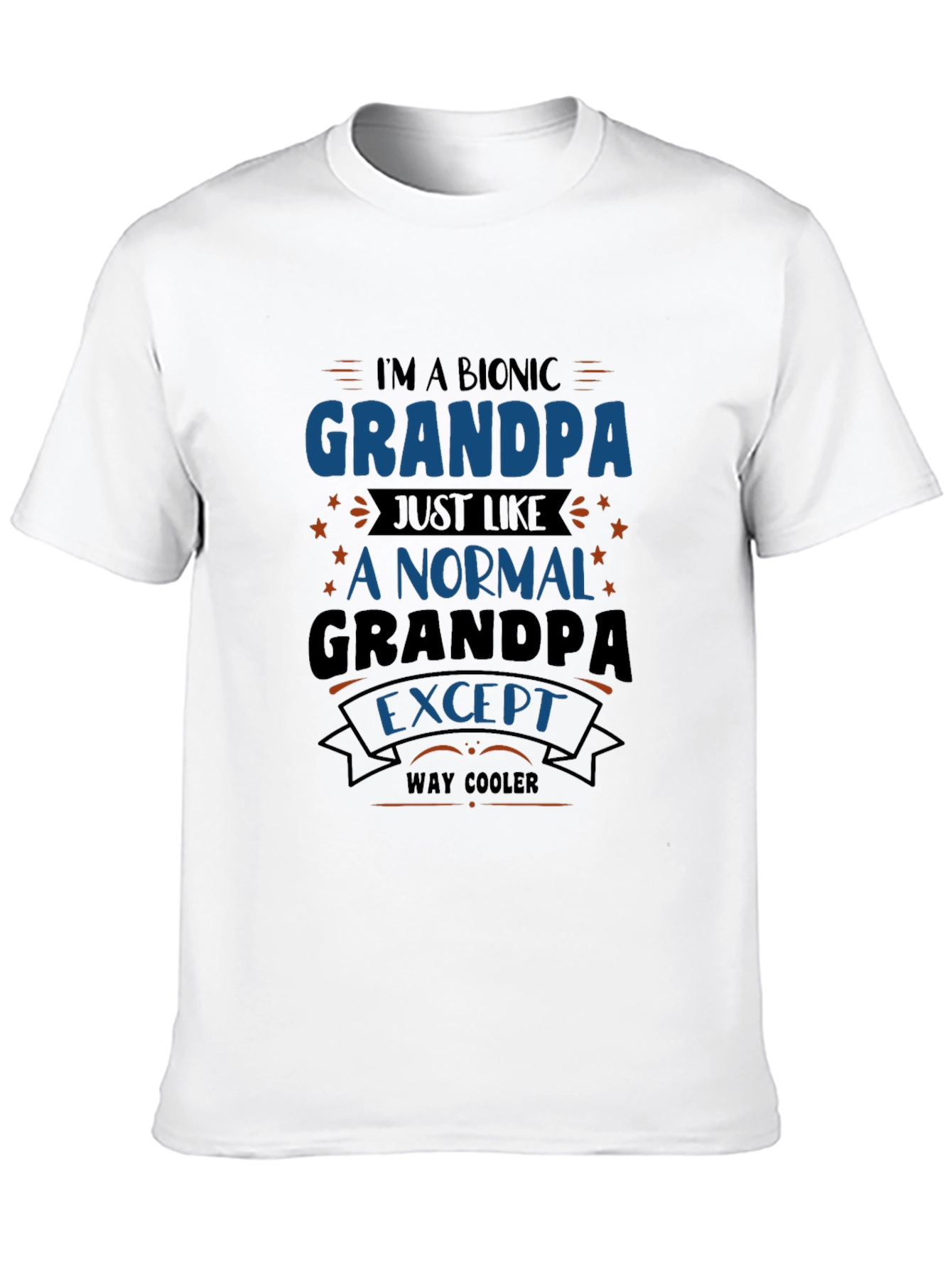 Bionic Grandpa T-Shirt - Way Cooler Grandfather Tee