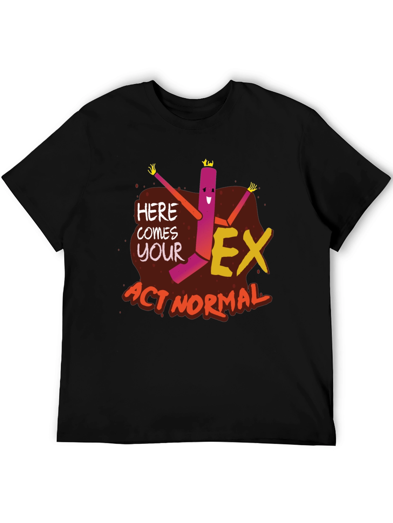 Here Comes Your Ex Act Normal Graphic Tee