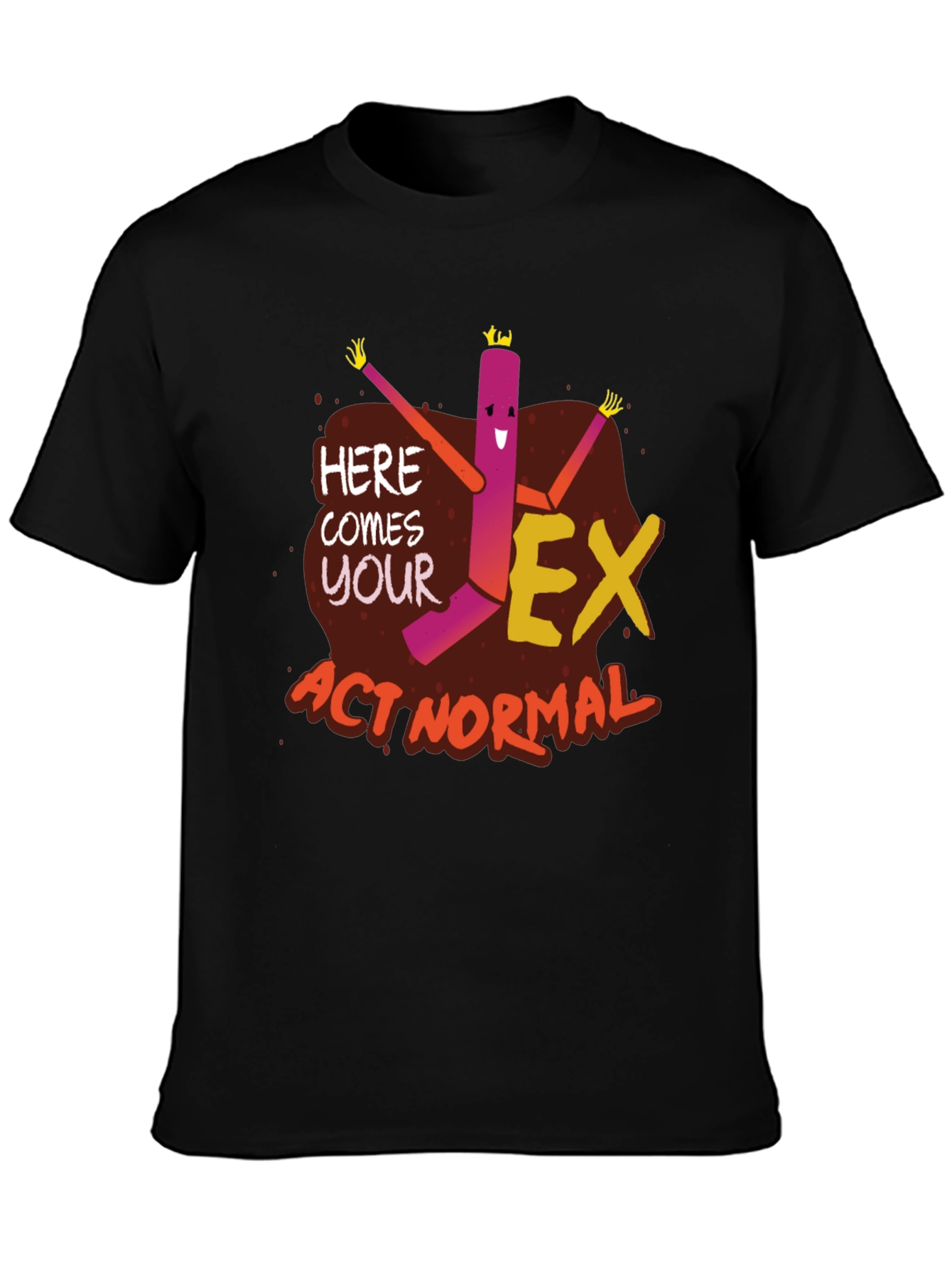 Here Comes Your Ex Act Normal Graphic Tee