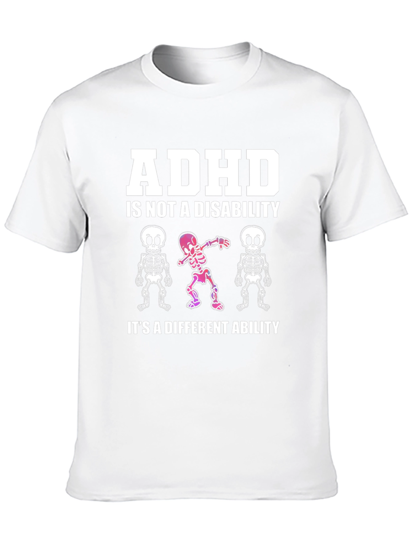 ADHD Is Not A Disability Funny T-Shirt