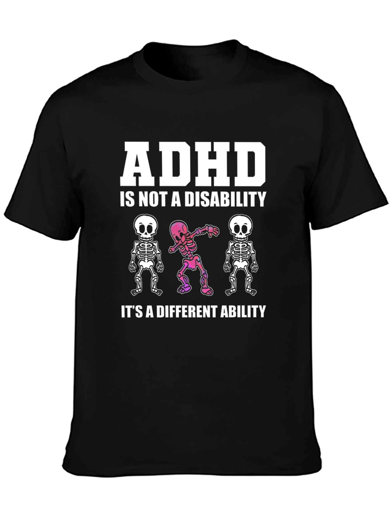 ADHD Is Not A Disability Funny T-Shirt