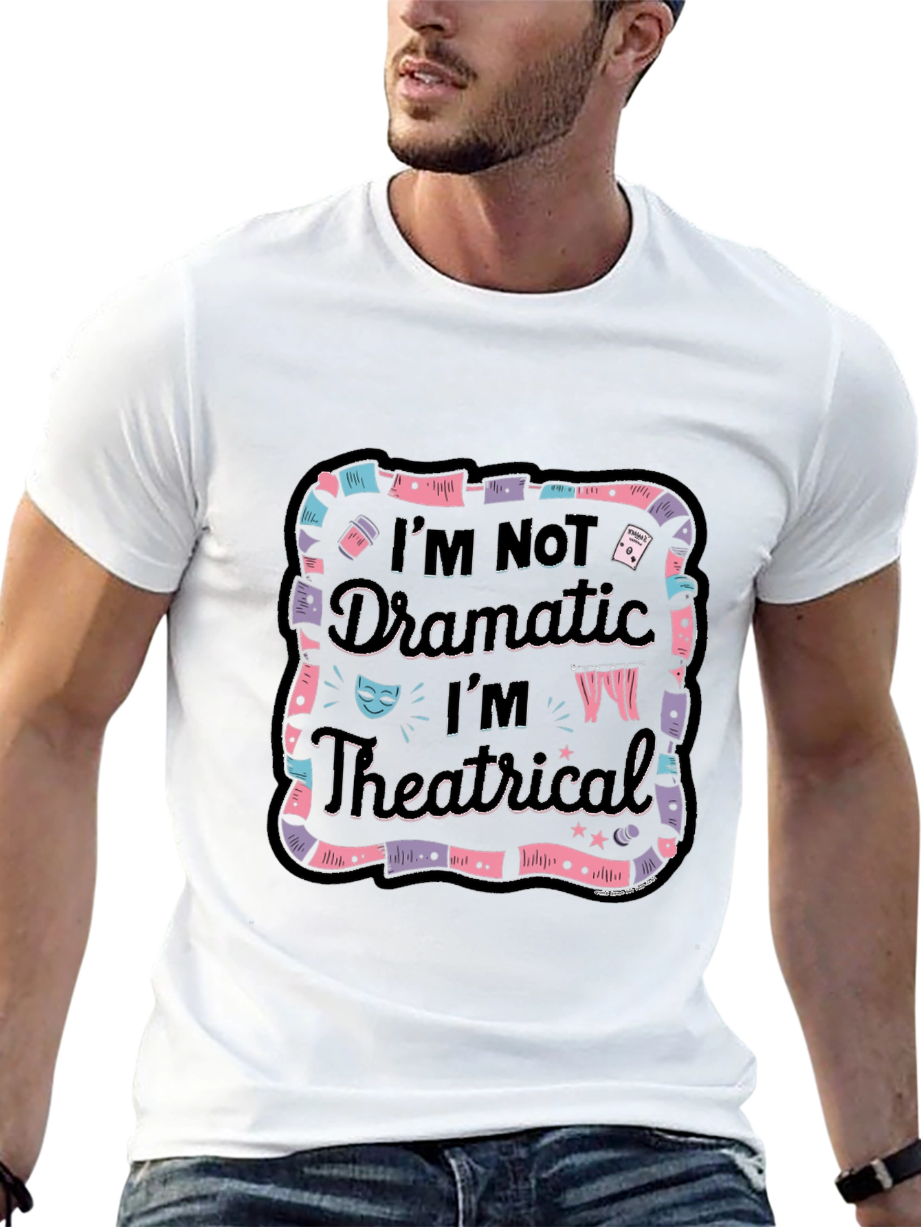 Im Not Dramatic Im Theatrical Black T-Shirt