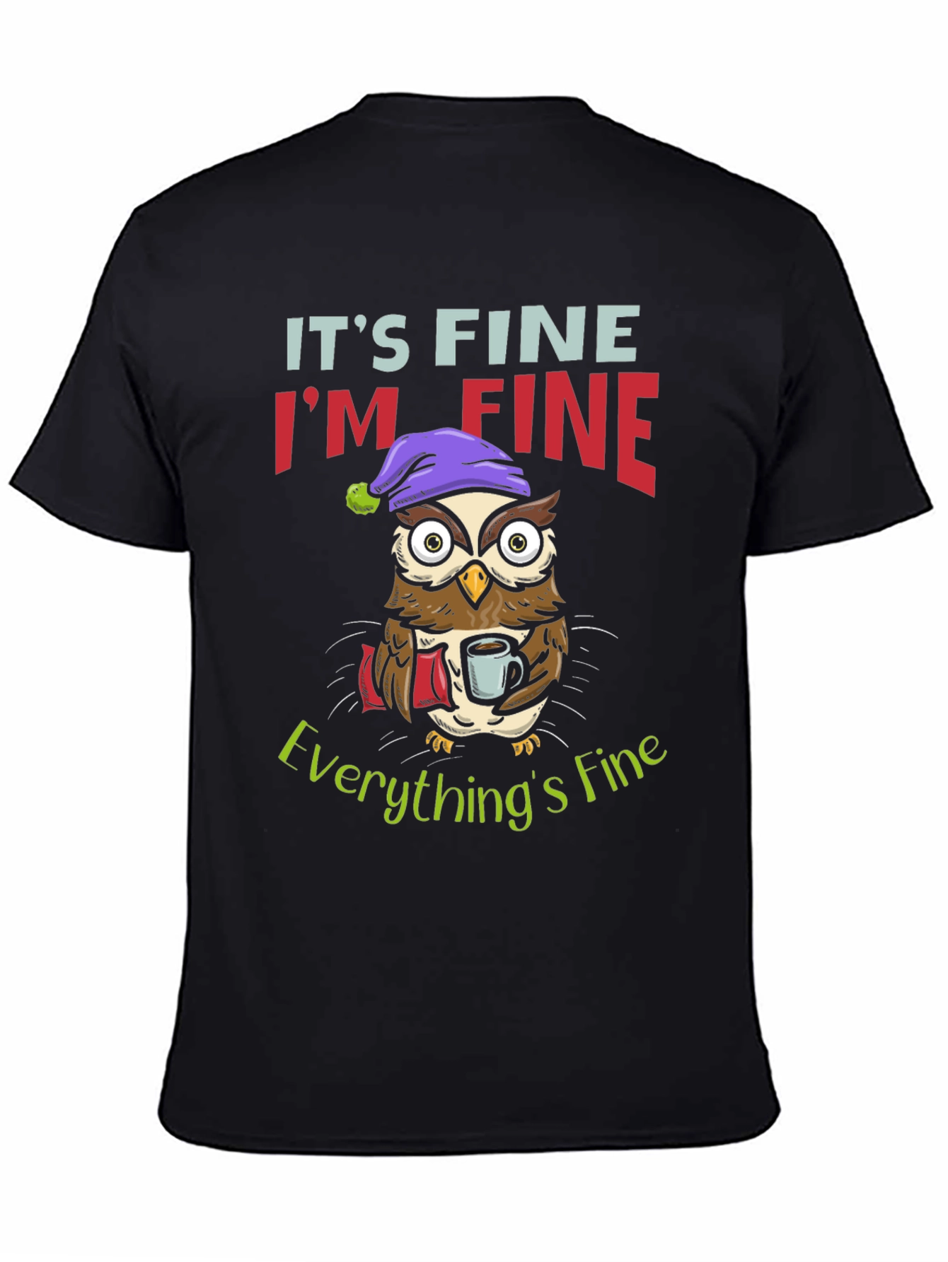 Its Fine Im Fine Owl Graphic T-Shirt