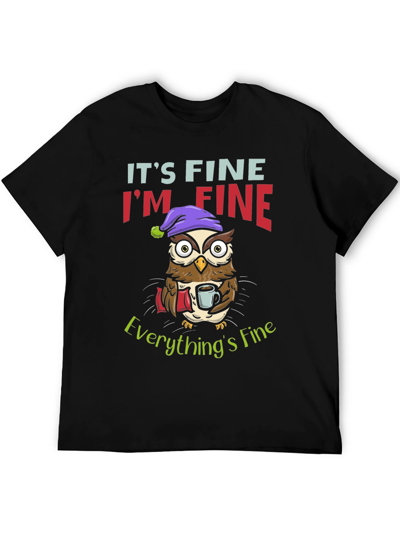 Its Fine Im Fine Owl Graphic T-Shirt