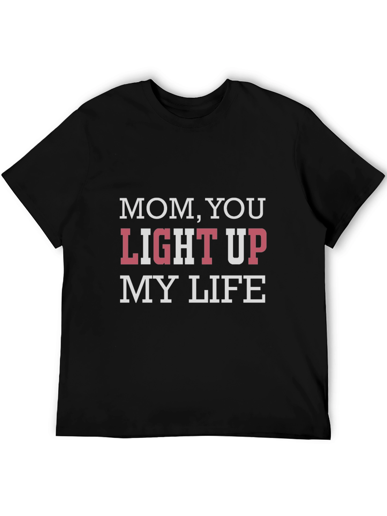 Mom You Light Up My Life Tee