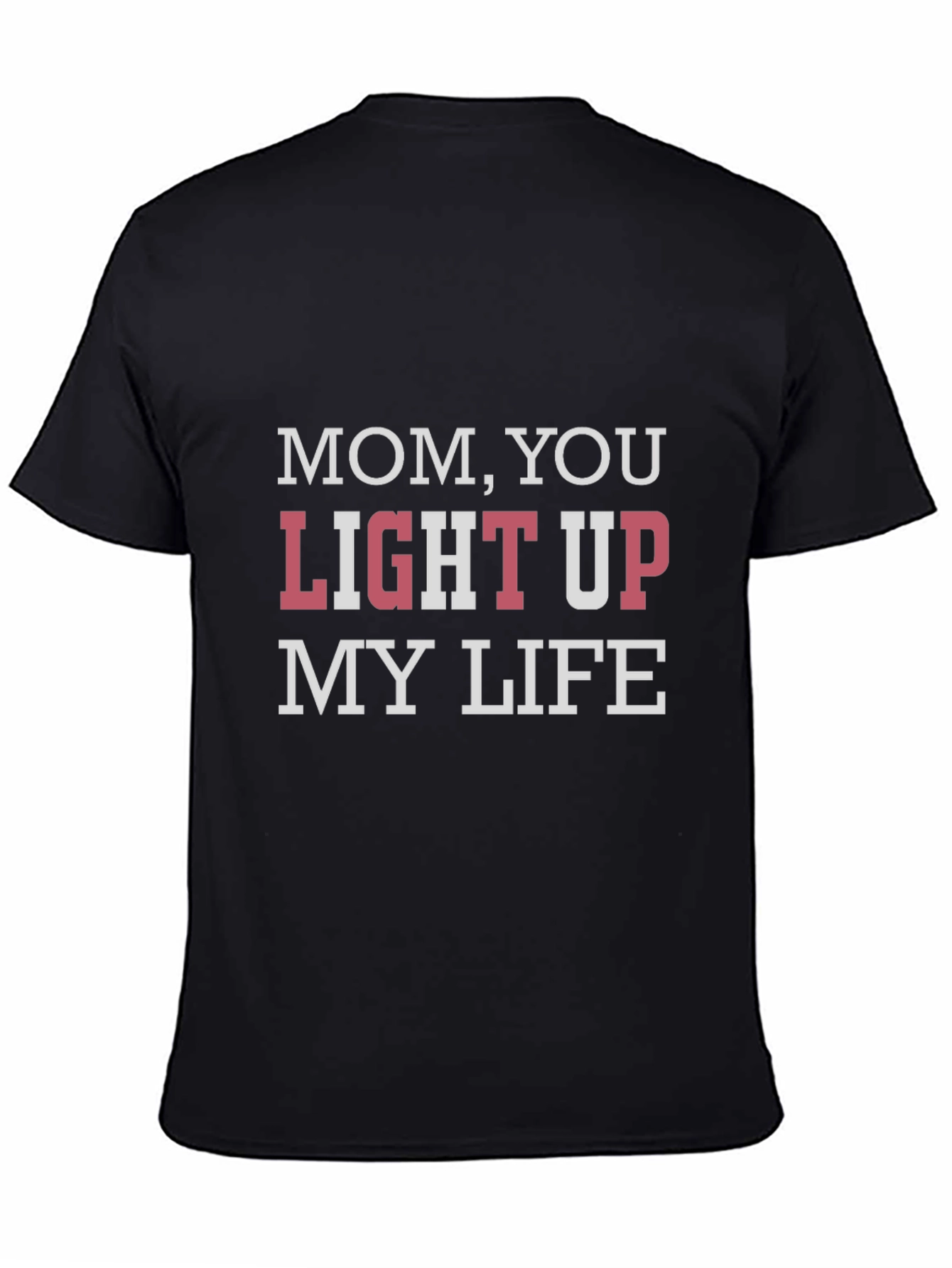 Mom You Light Up My Life Tee