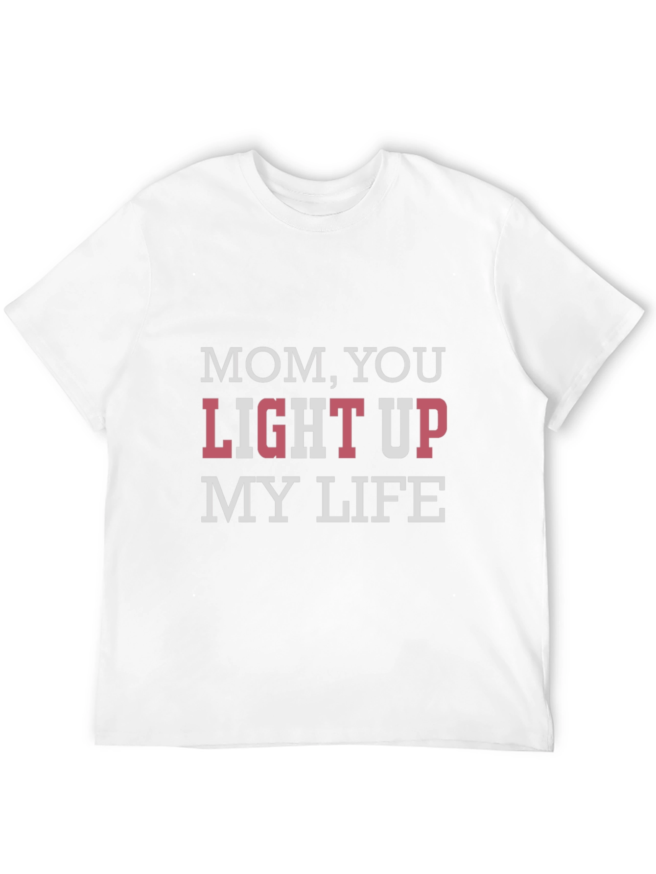 Mom You Light Up My Life Tee