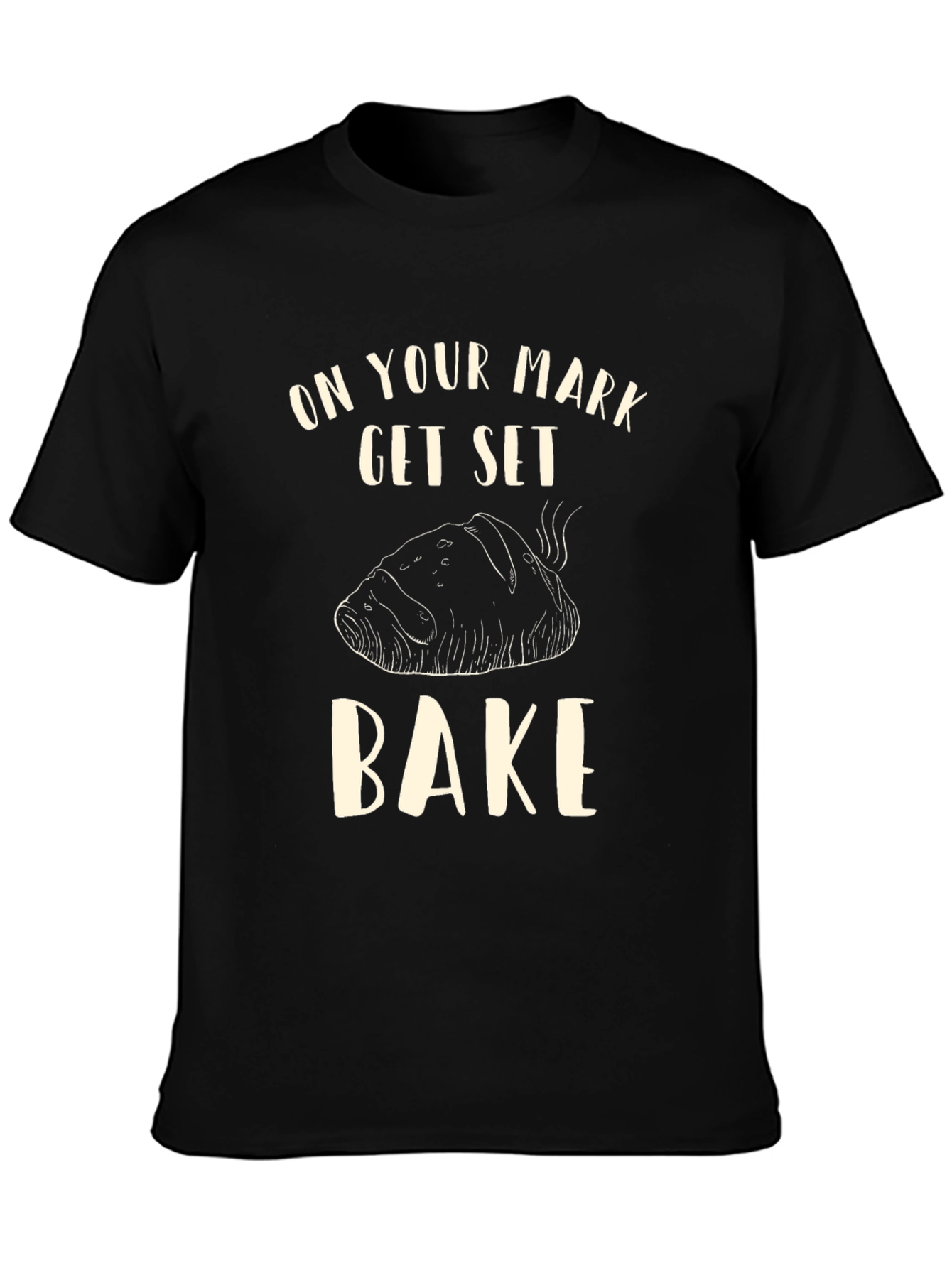 On Your Mark Get Set Bake T-Shirt