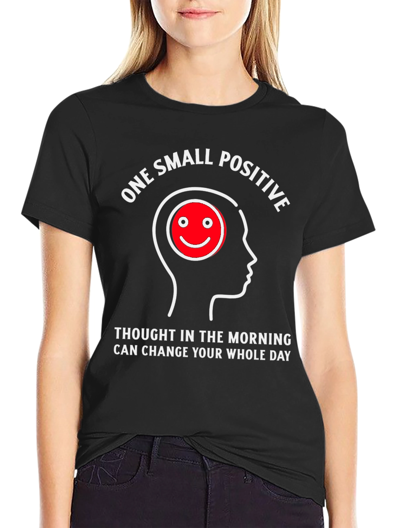 Positive Thought T-Shirt - Change Your Day!
