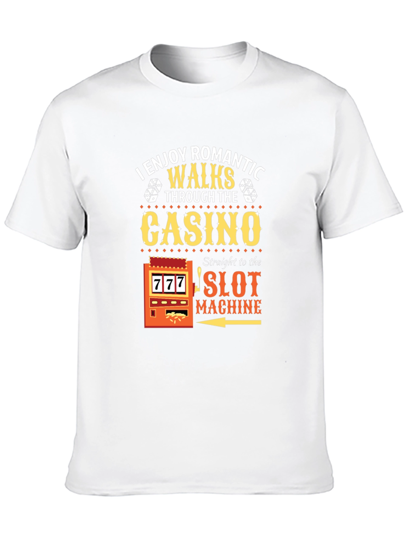 Funny Casino T-Shirt: Romantic Walks to the Slot Machine