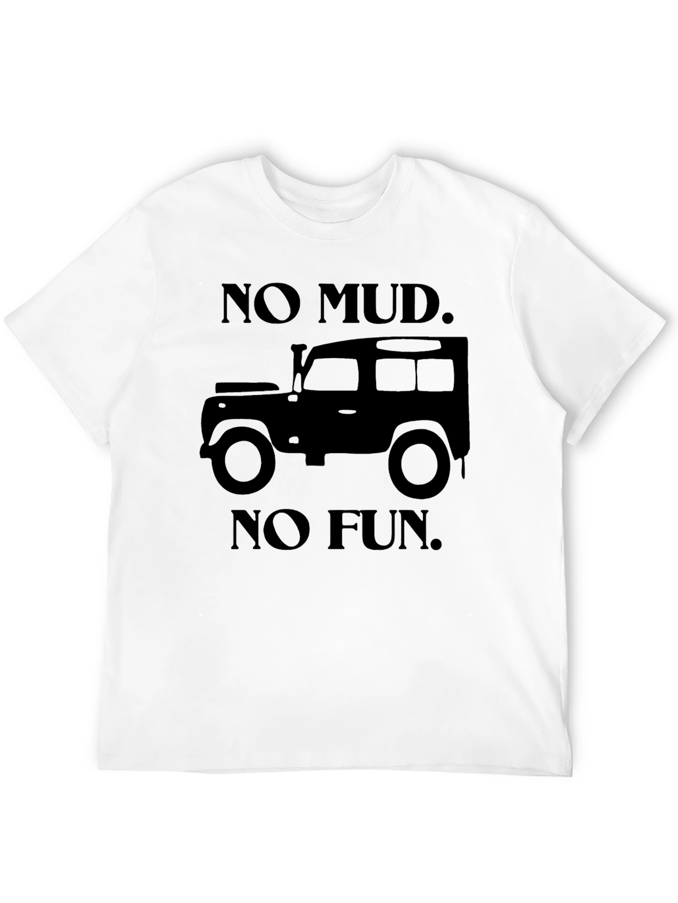 No Mud No Fun Off-Roading T-Shirt