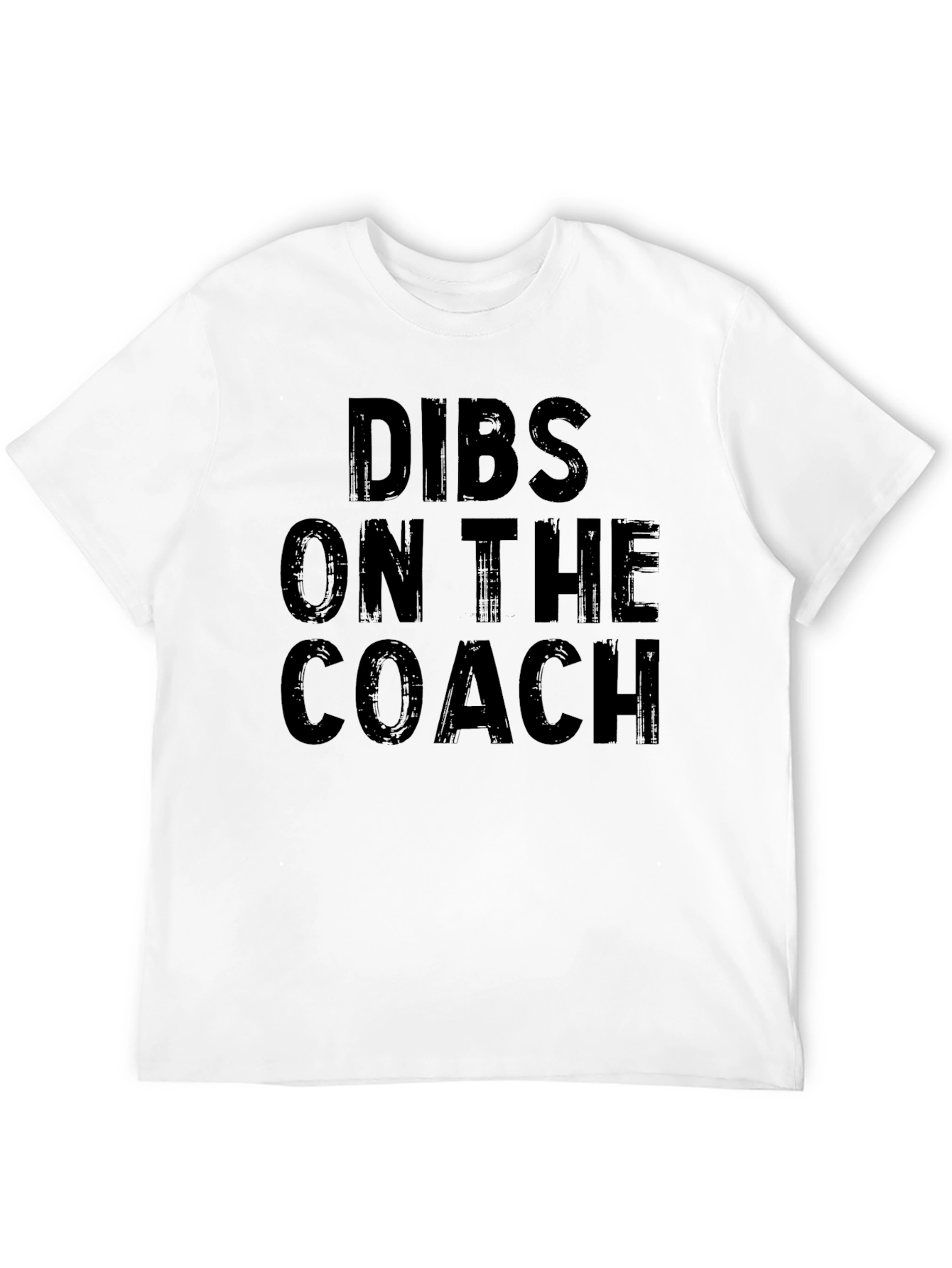 Dibs on The Coach - Novelty Graphic T-Shirt