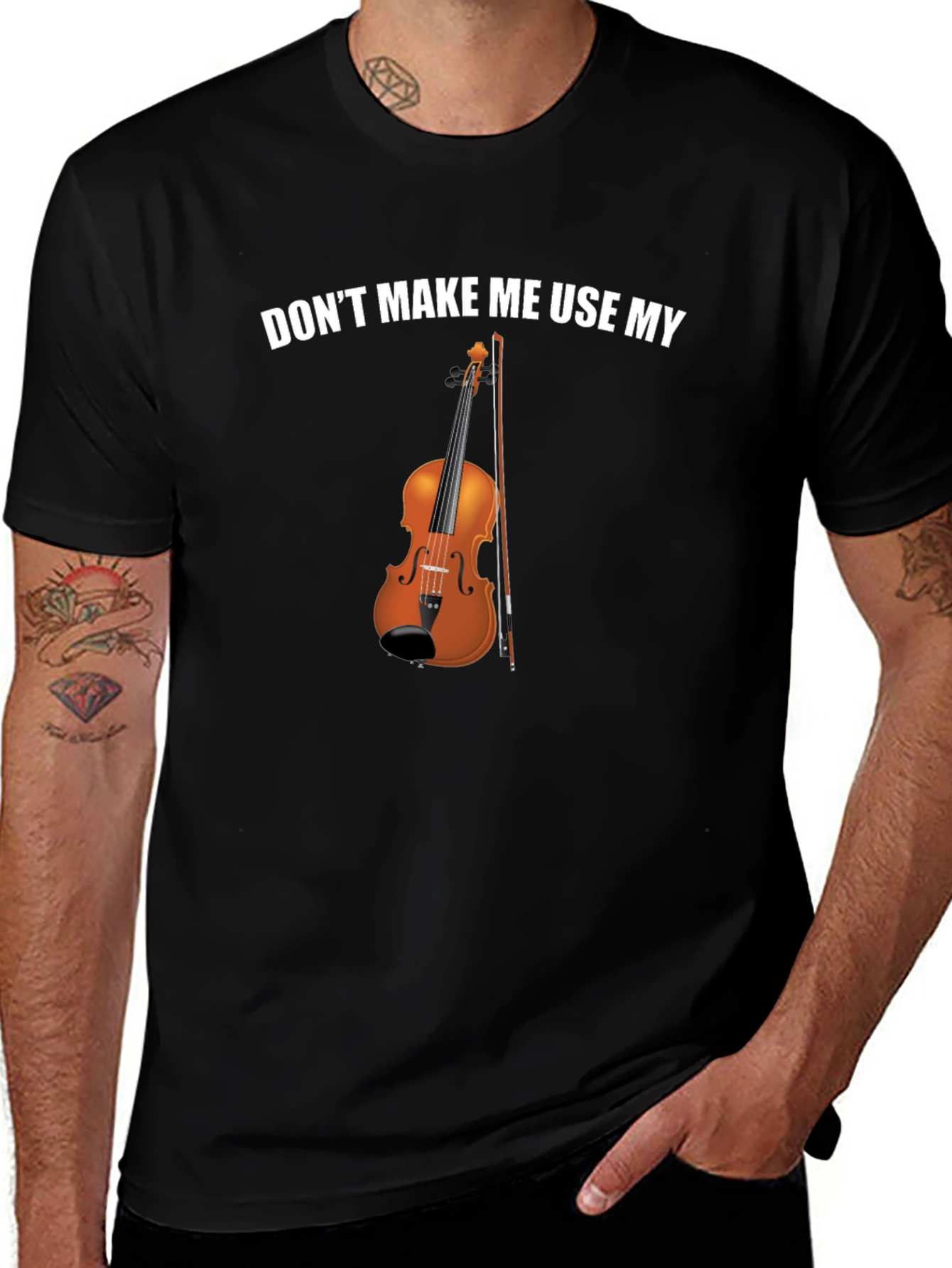 Dont Make Me Use My Violin Funny T-Shirt