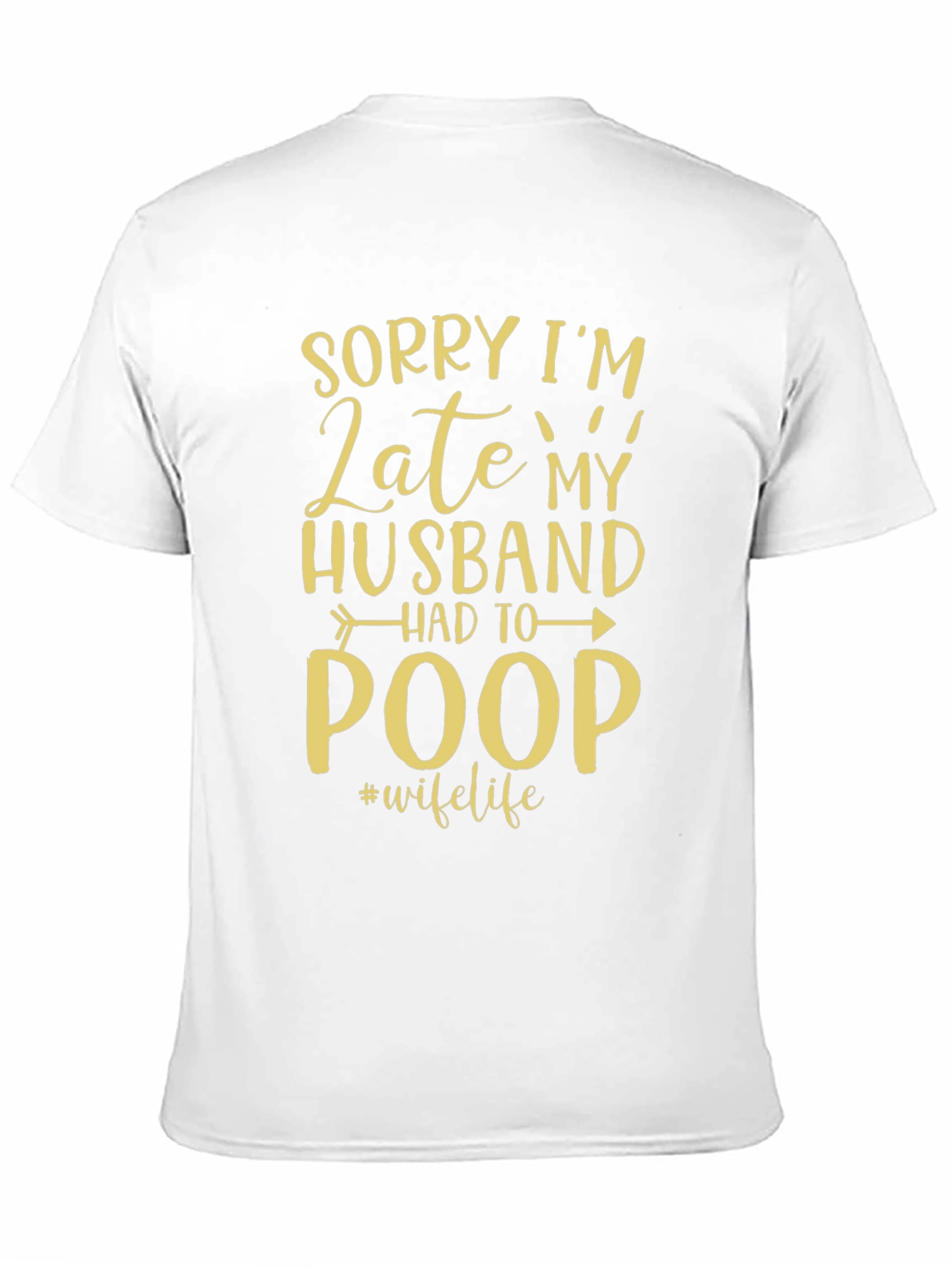 Funny Sorry Im Late Husband T-Shirt