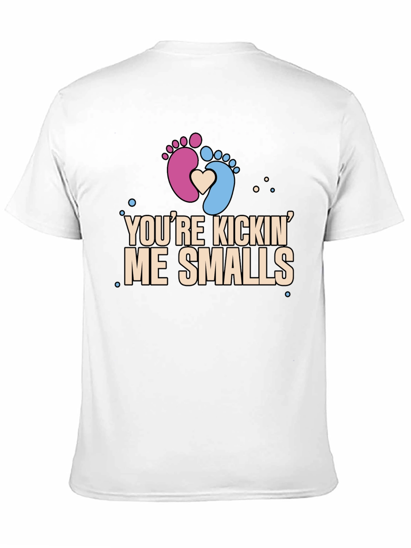 Youre Kickin Me Smalls Pregnancy T-Shirt