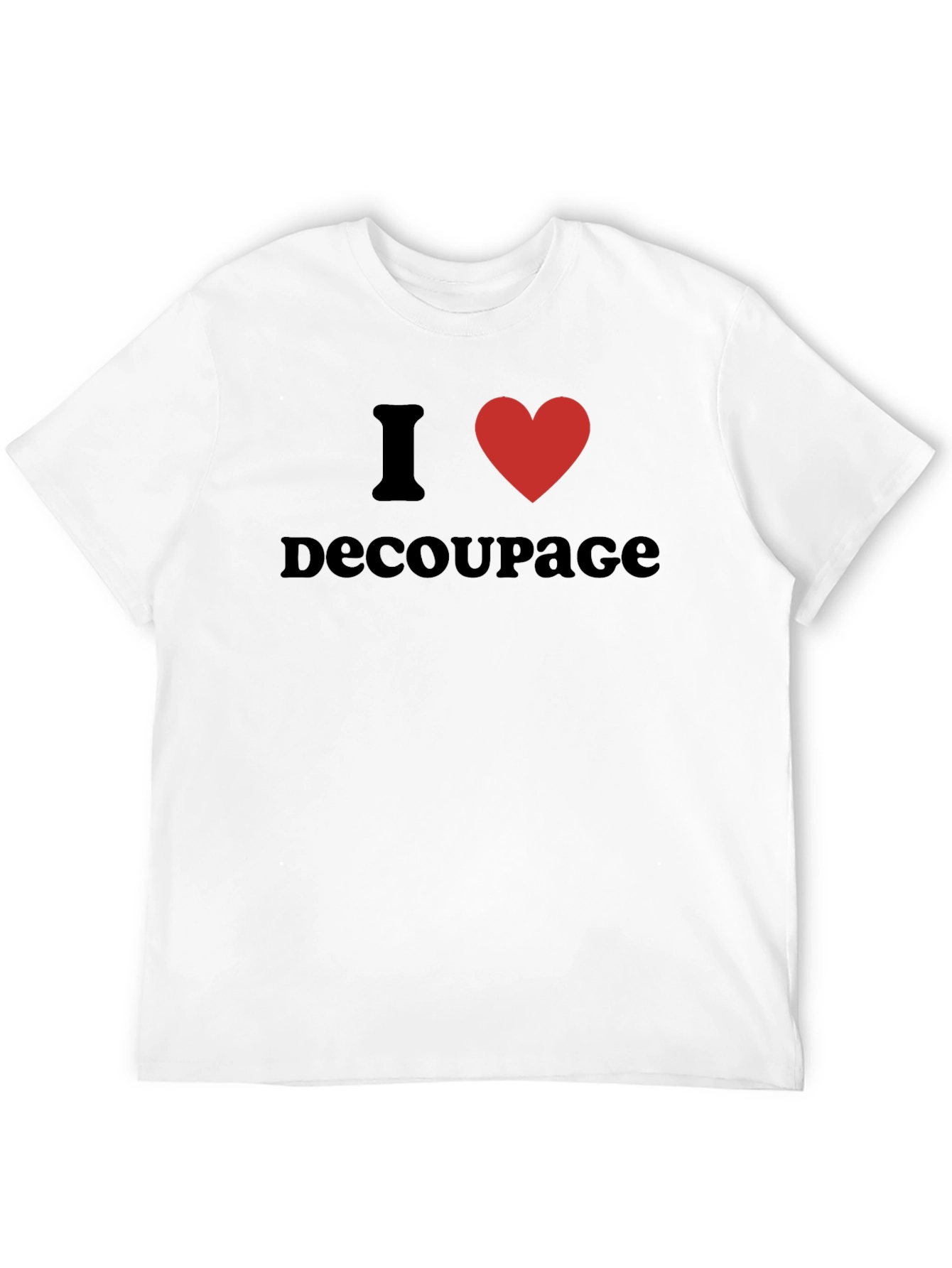 I Love Decoupage T-Shirt - Black Graphic Tee