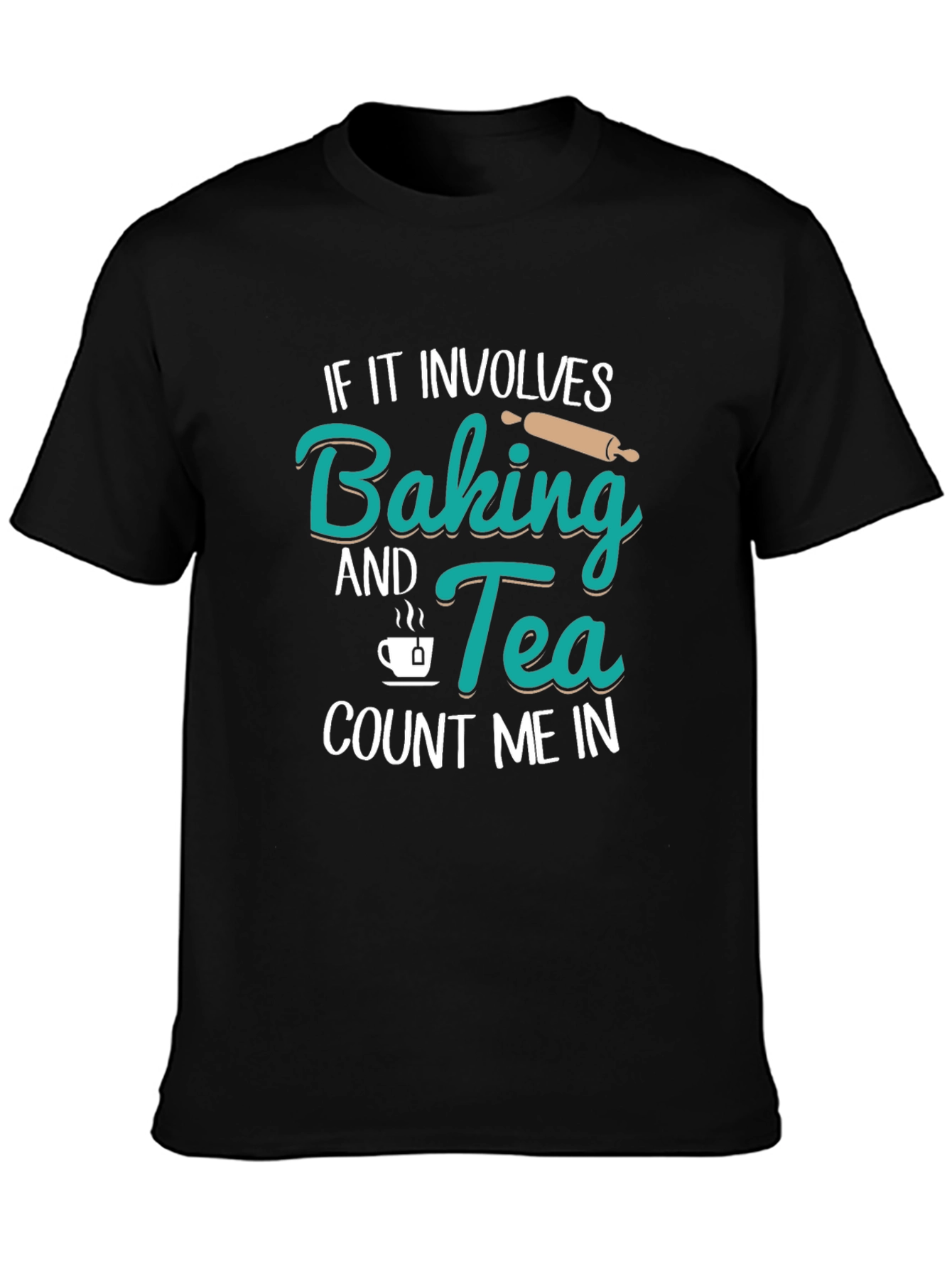 Baking & Tea T-Shirt - Count Me In