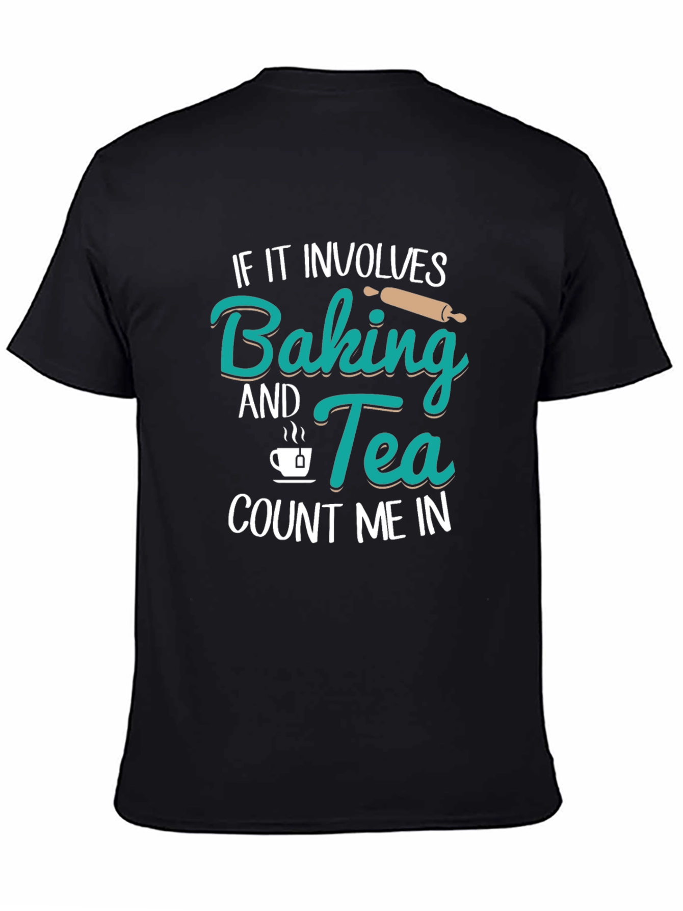 Baking & Tea T-Shirt - Count Me In
