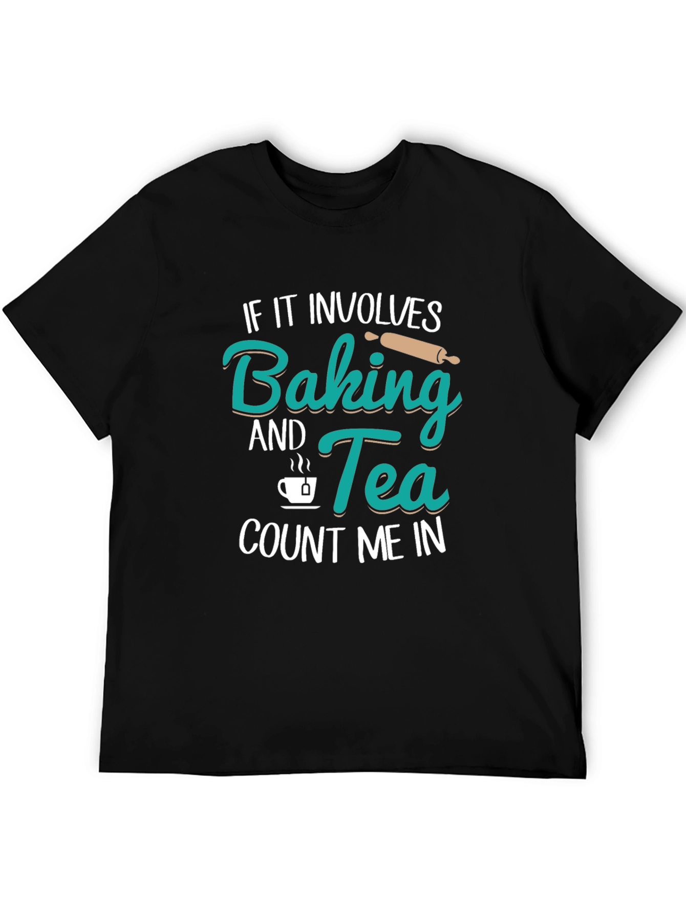 Baking & Tea T-Shirt - Count Me In