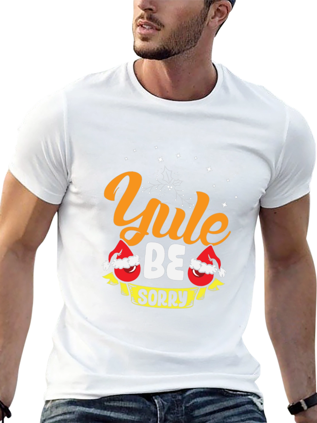 Yule Be Sorry T-Shirt - Holiday Christmas Tee