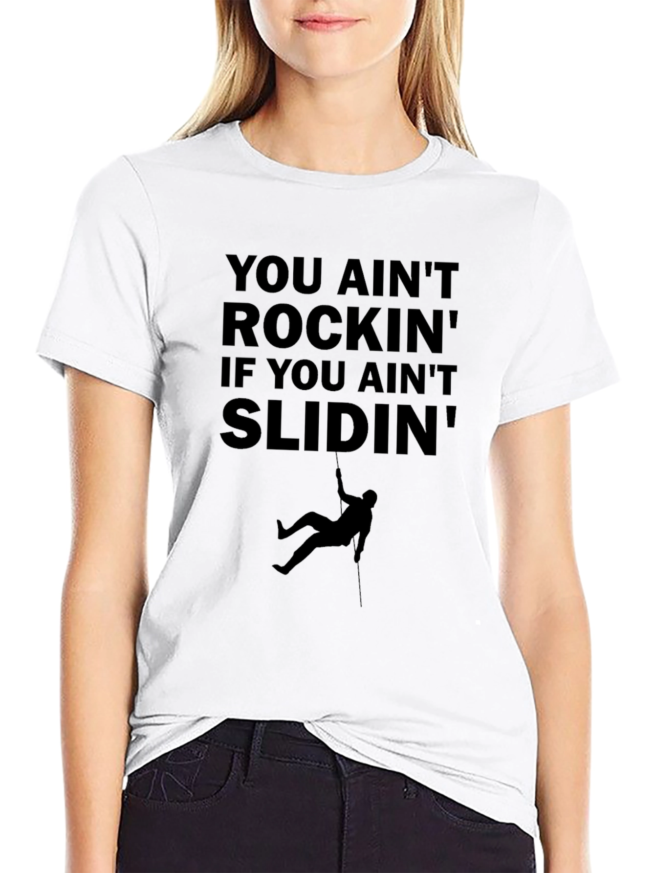 You Aint Rockin Slidin Tee - Rock Climbing Design