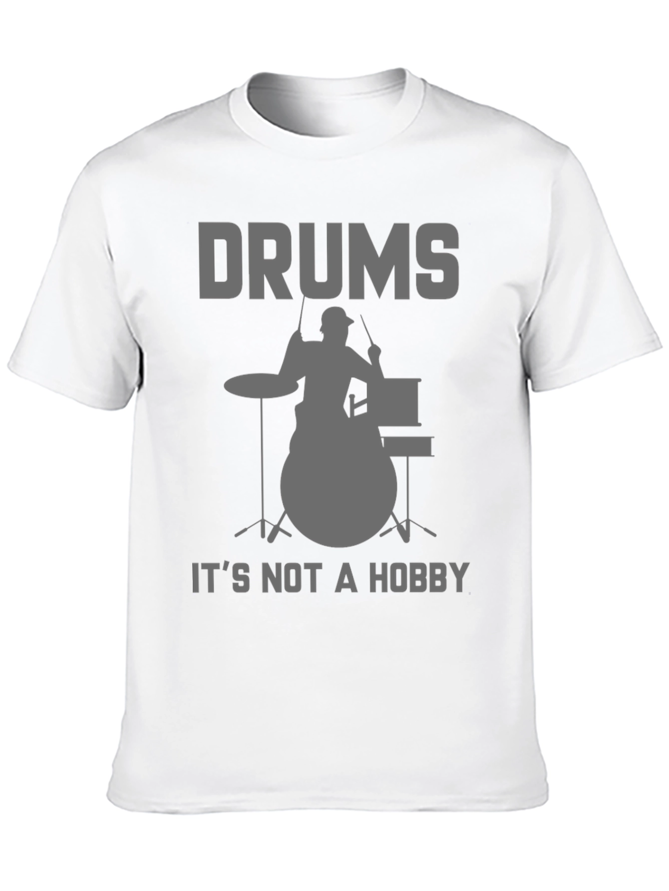 Drums Not a Hobby T-Shirt - Musician Tee