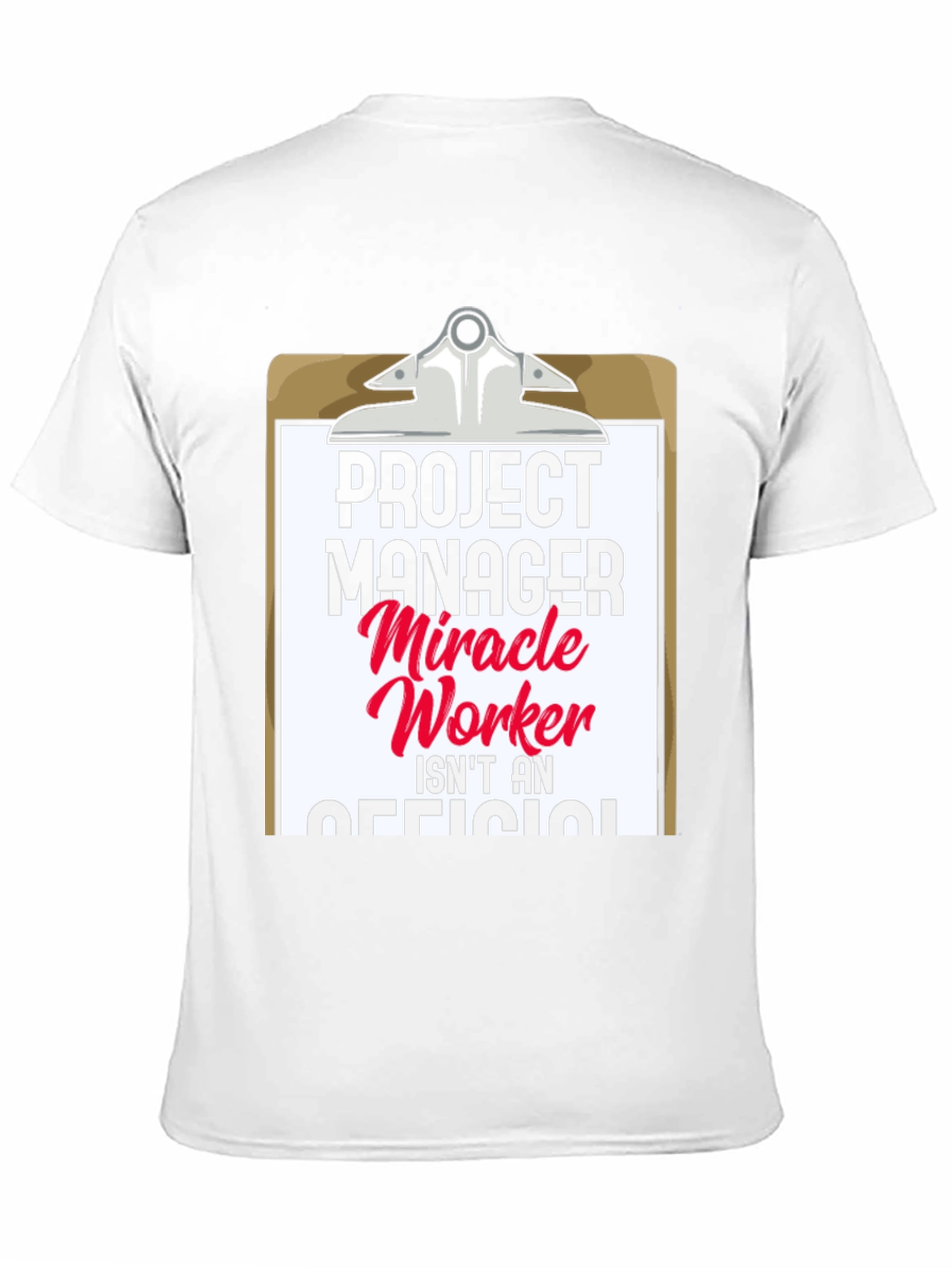 Project Manager Miracle Worker Funny T-Shirt