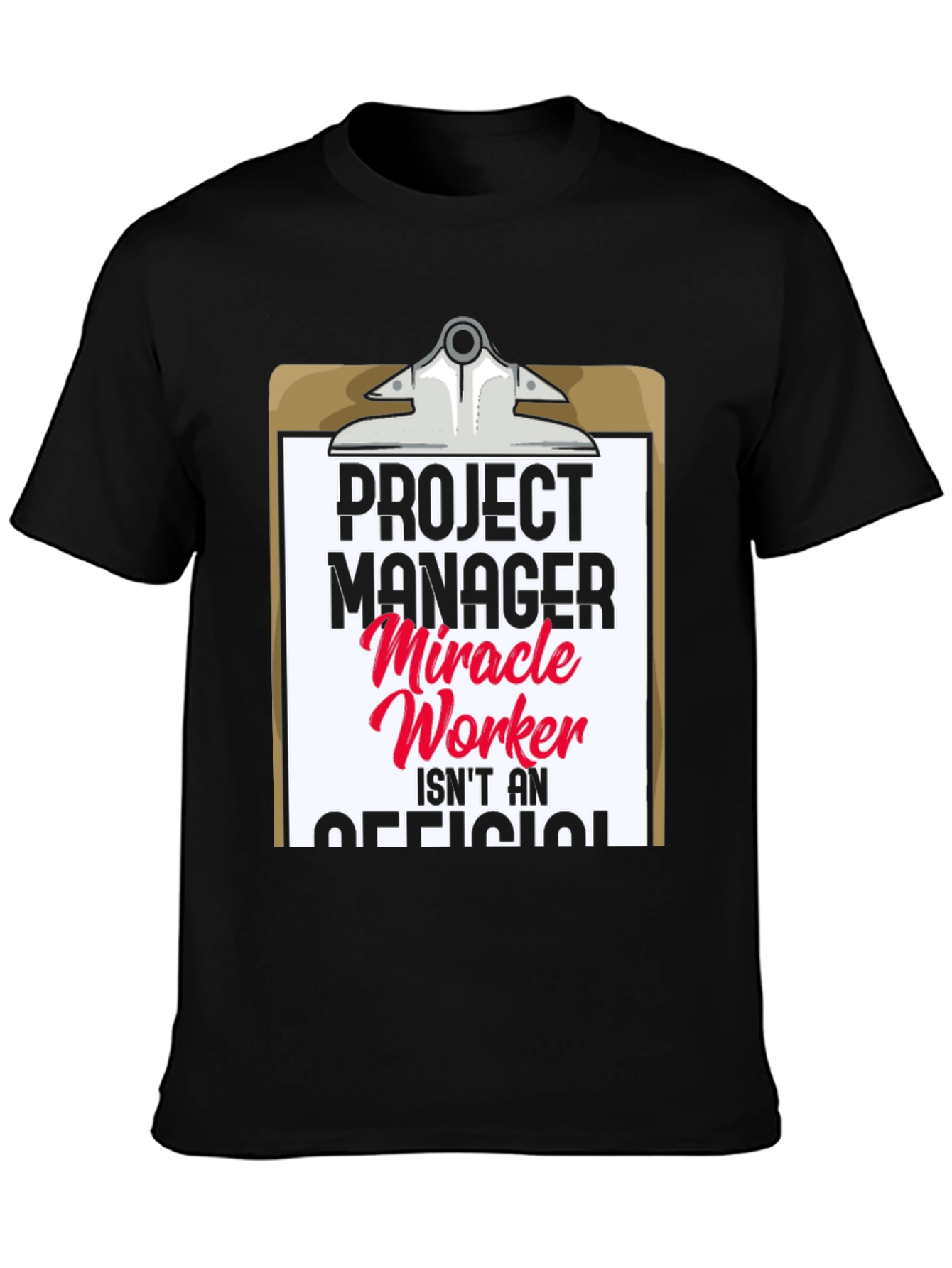 Project Manager Miracle Worker Funny T-Shirt