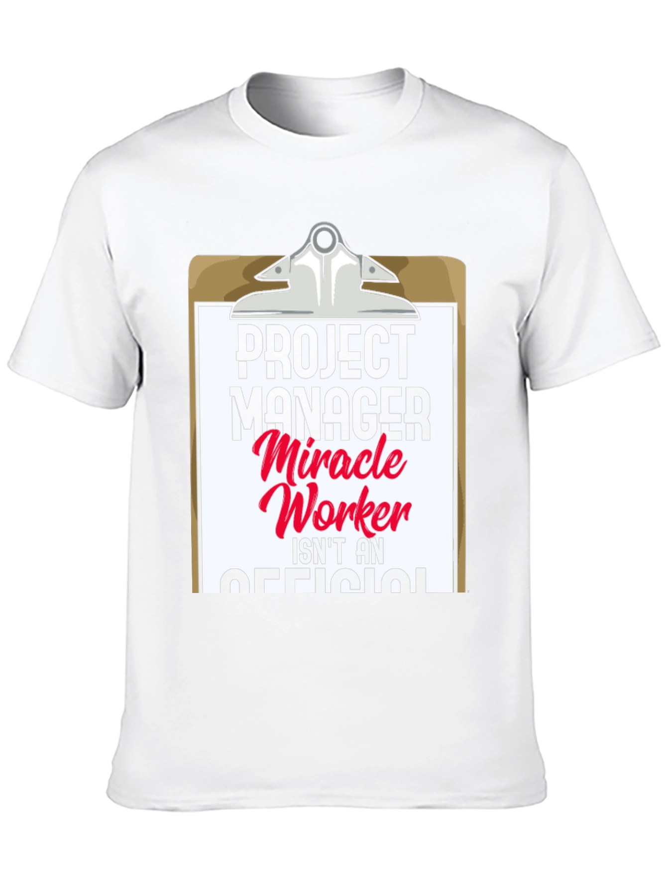 Project Manager Miracle Worker Funny T-Shirt