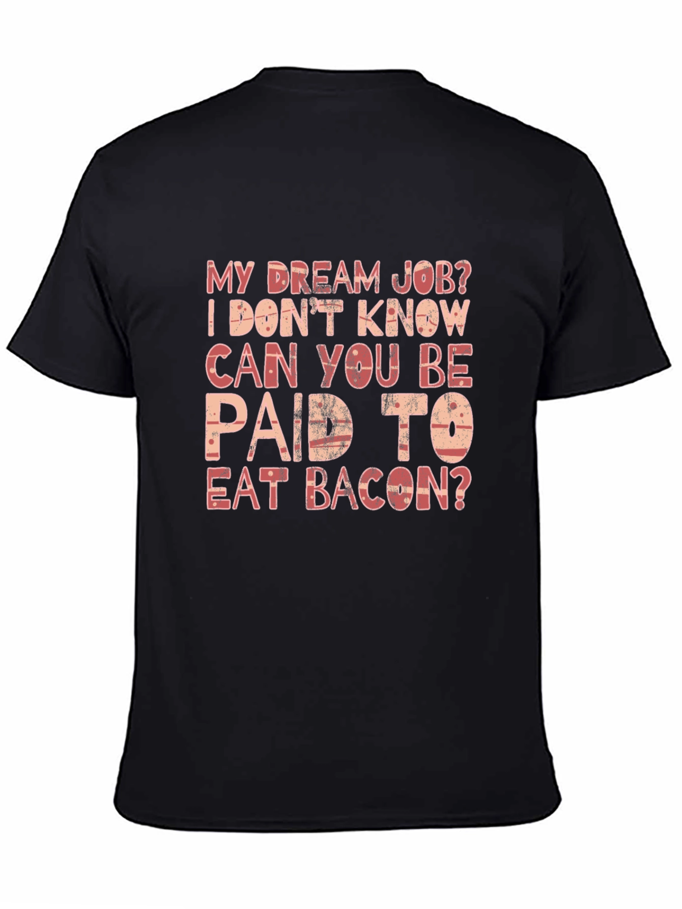 Funny Bacon Dream Job T-Shirt