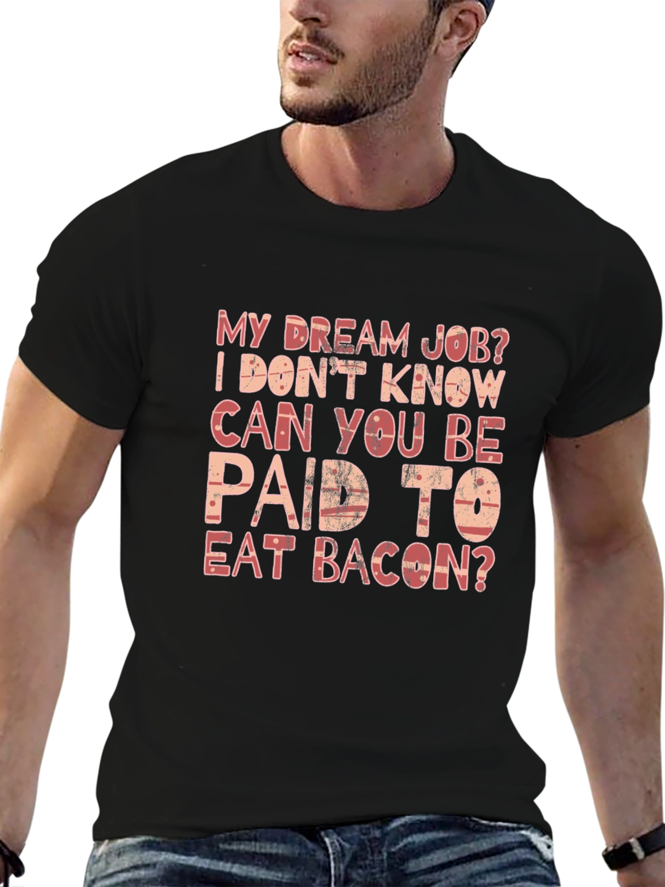 Funny Bacon Dream Job T-Shirt