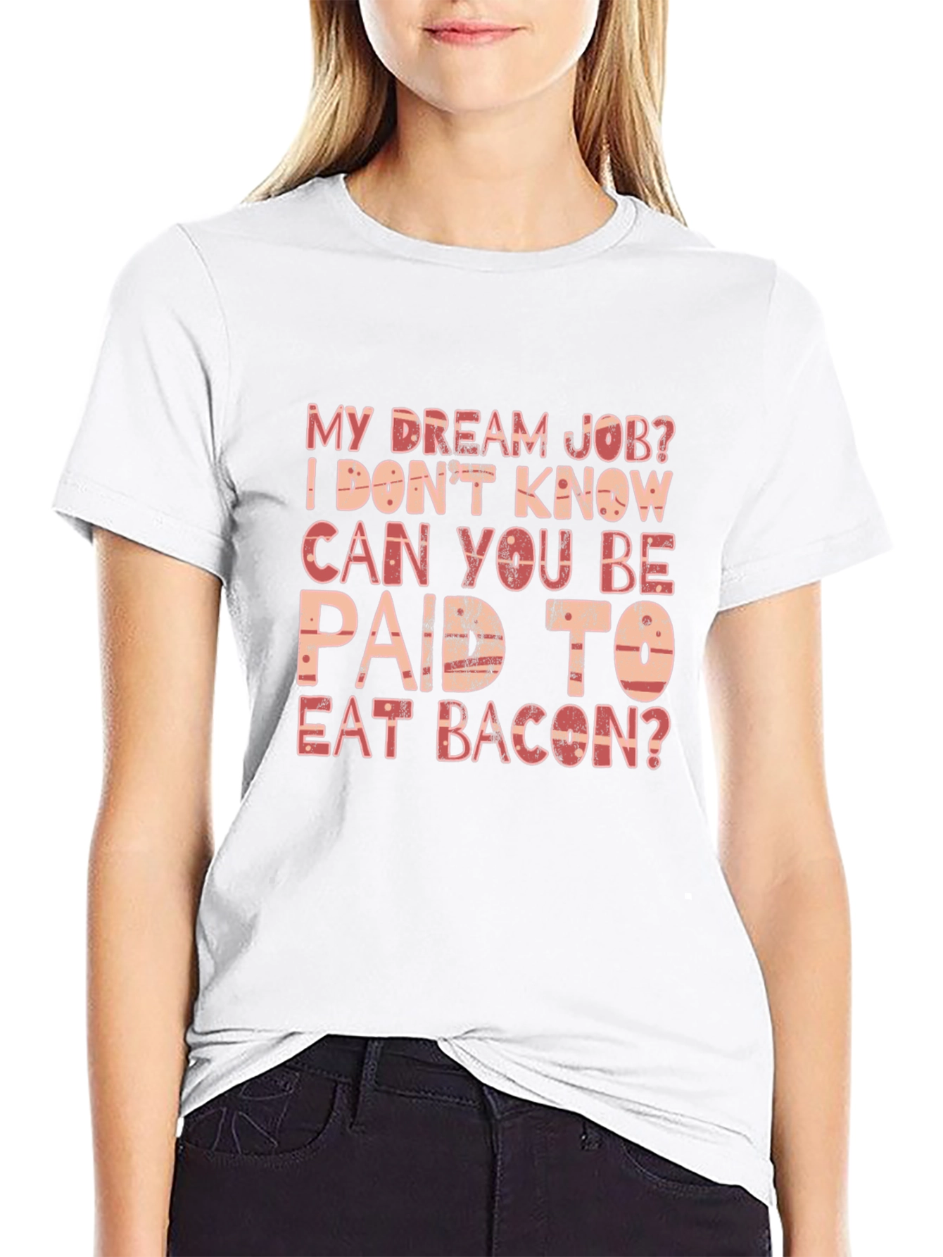 Funny Bacon Dream Job T-Shirt