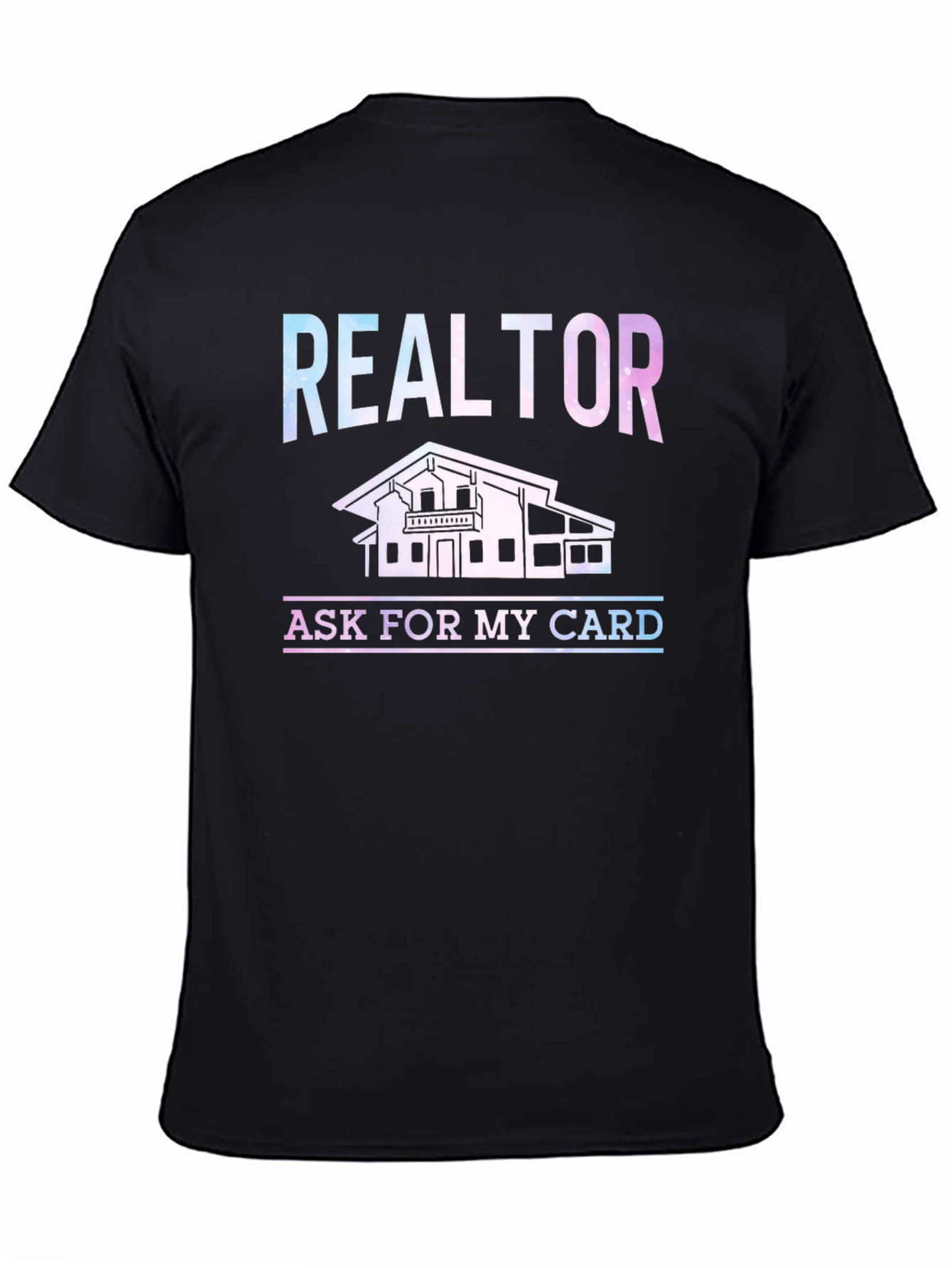 Realtor Graphic Tee: Ask for My Card!