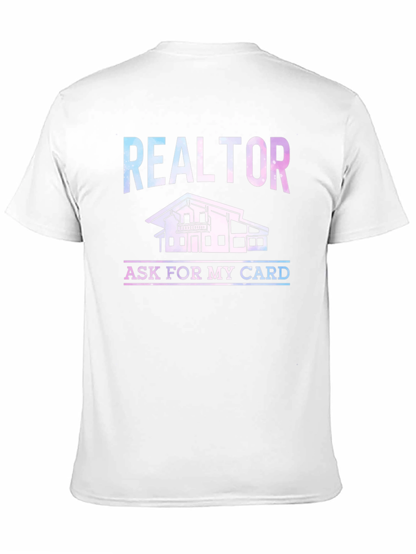 Realtor Graphic Tee: Ask for My Card!