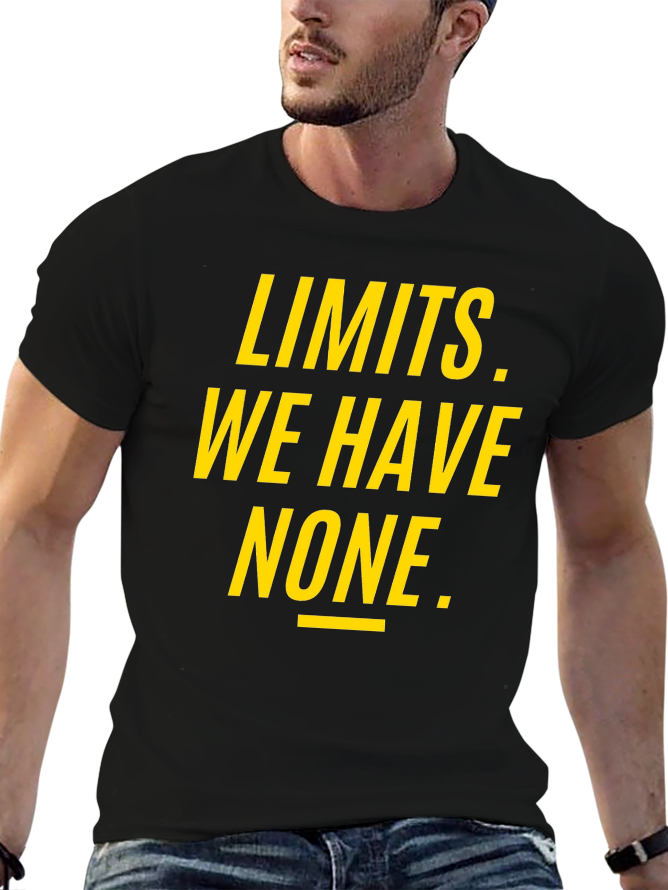 Limits We Have None T-Shirt