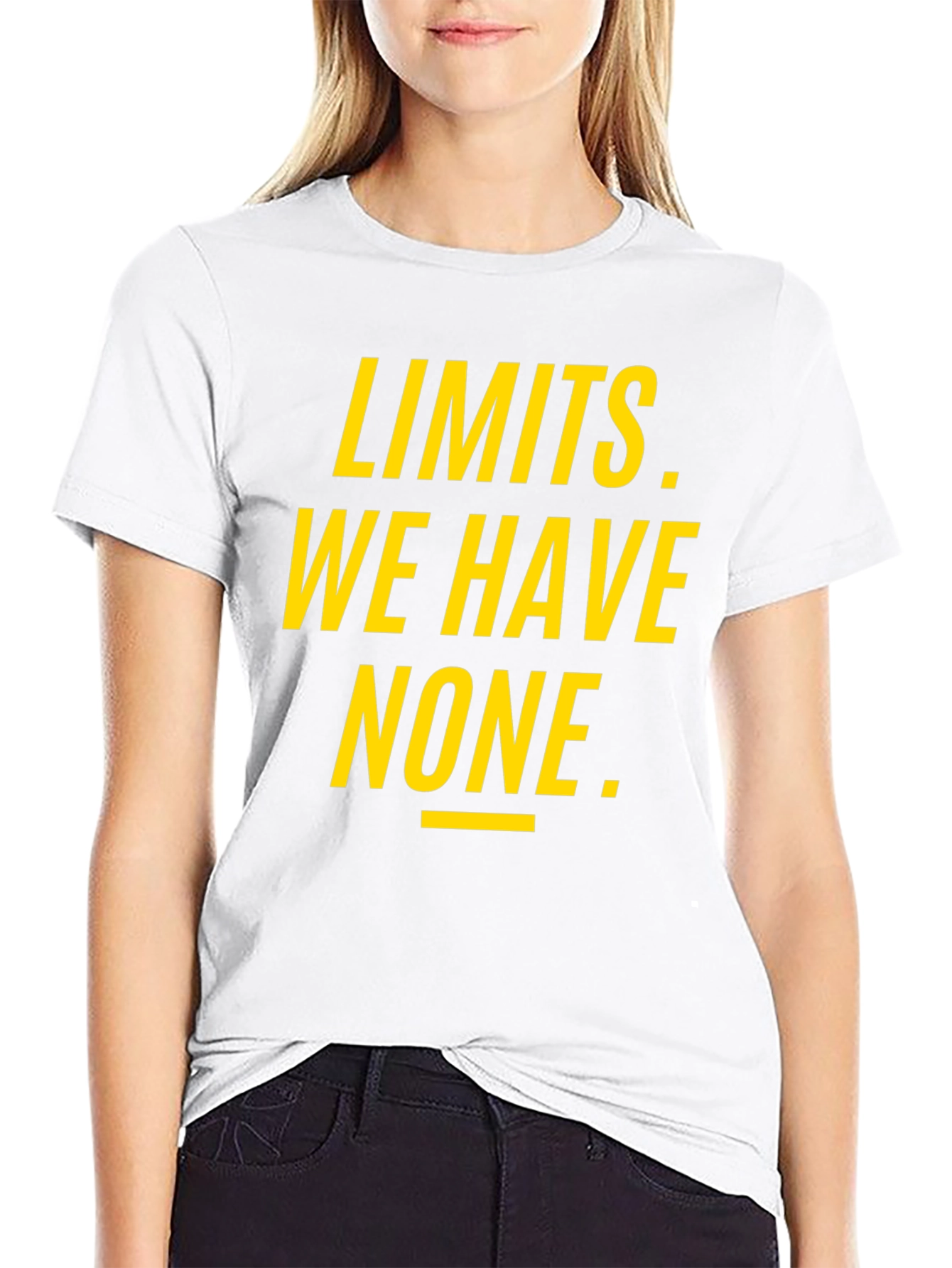 Limits We Have None T-Shirt