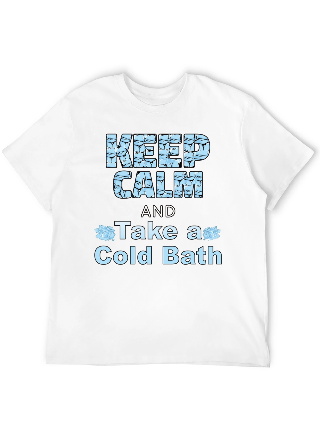 Keep Calm Cold Bath Novelty Graphic T-Shirt