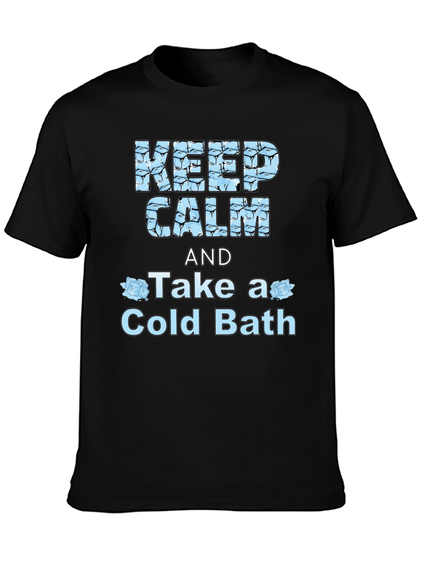 Keep Calm Cold Bath Novelty Graphic T-Shirt