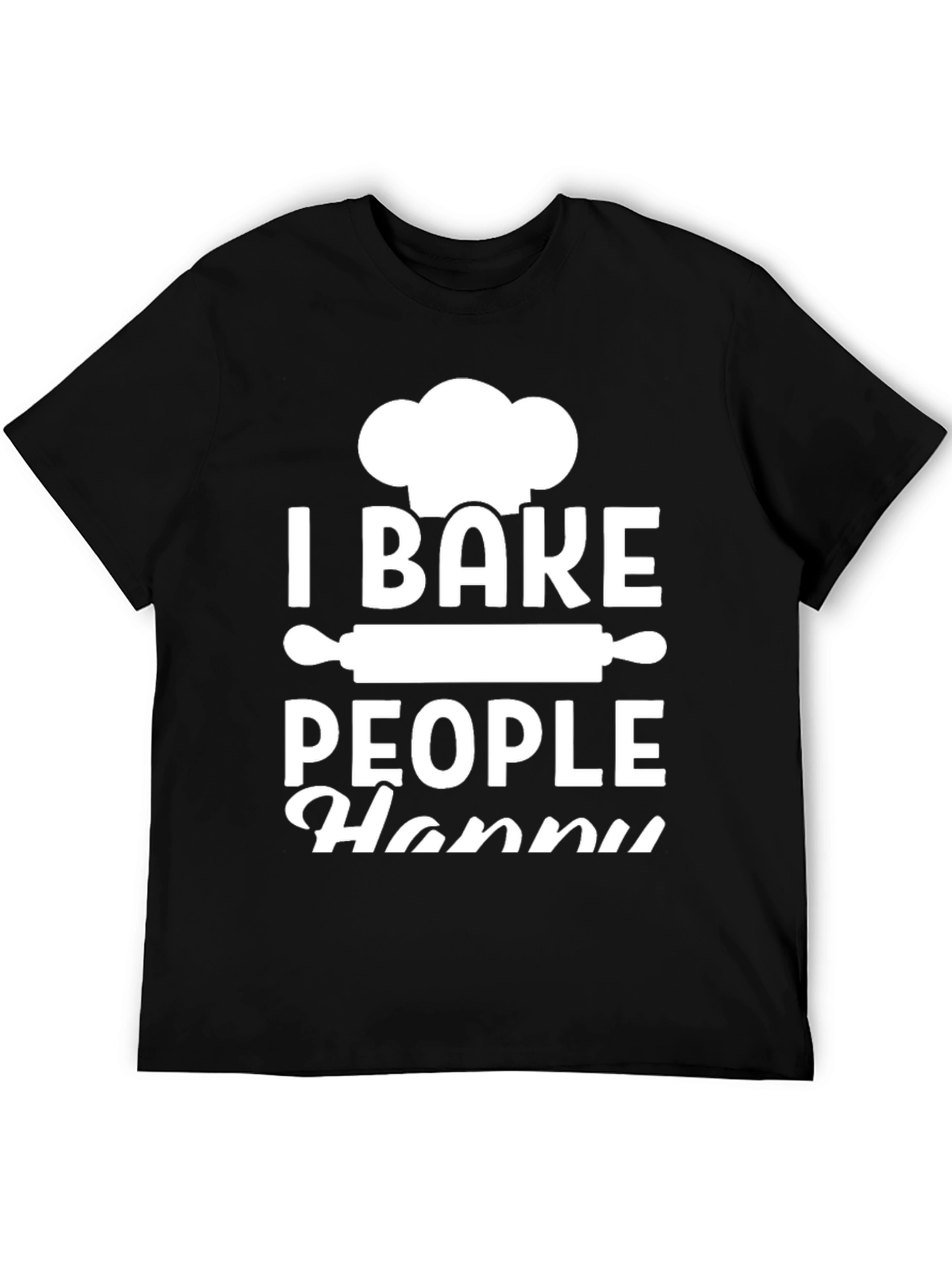 I Bake People Happy T-Shirt