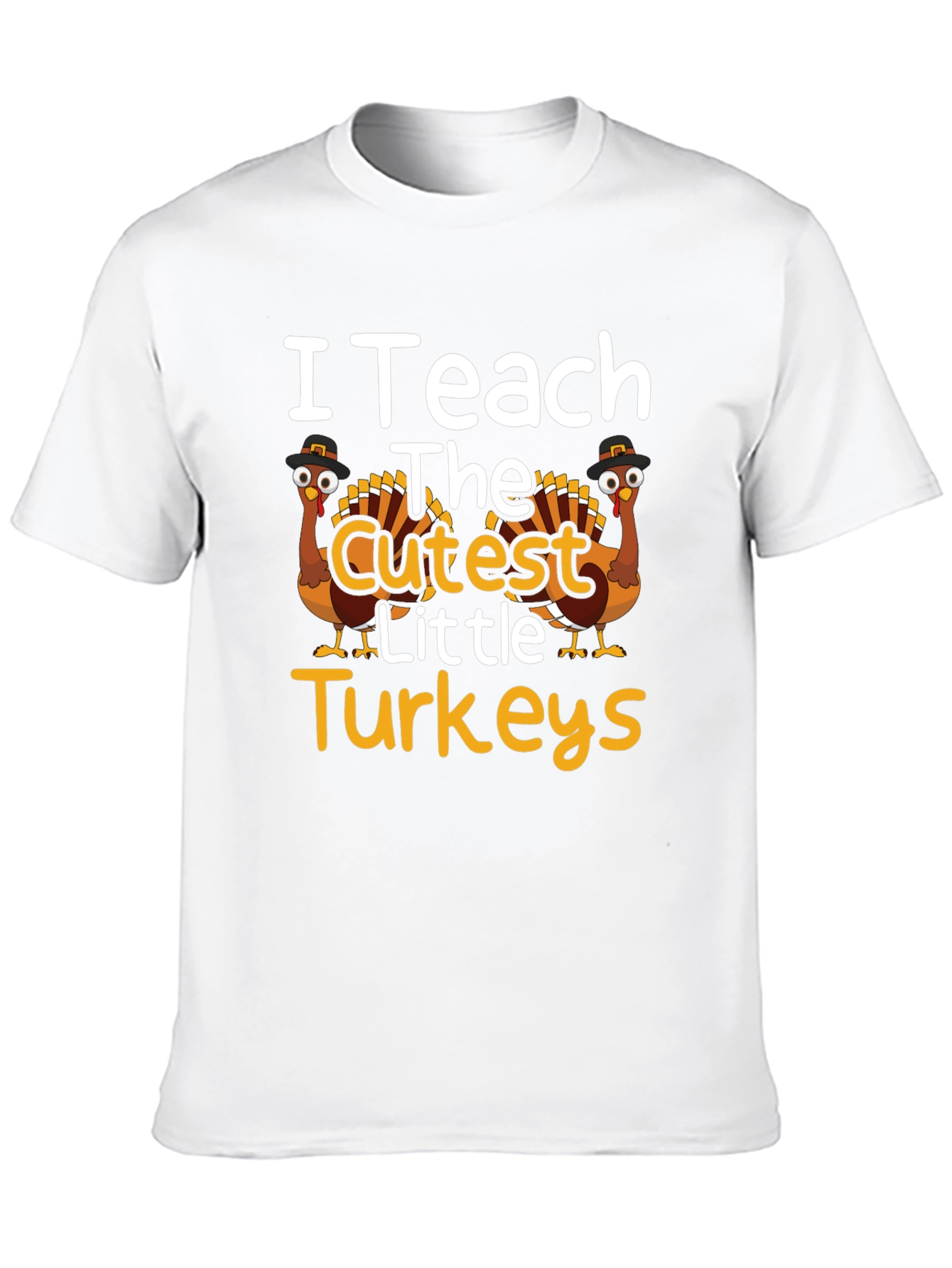 I Teach The Cutest Little Turkeys T-Shirt