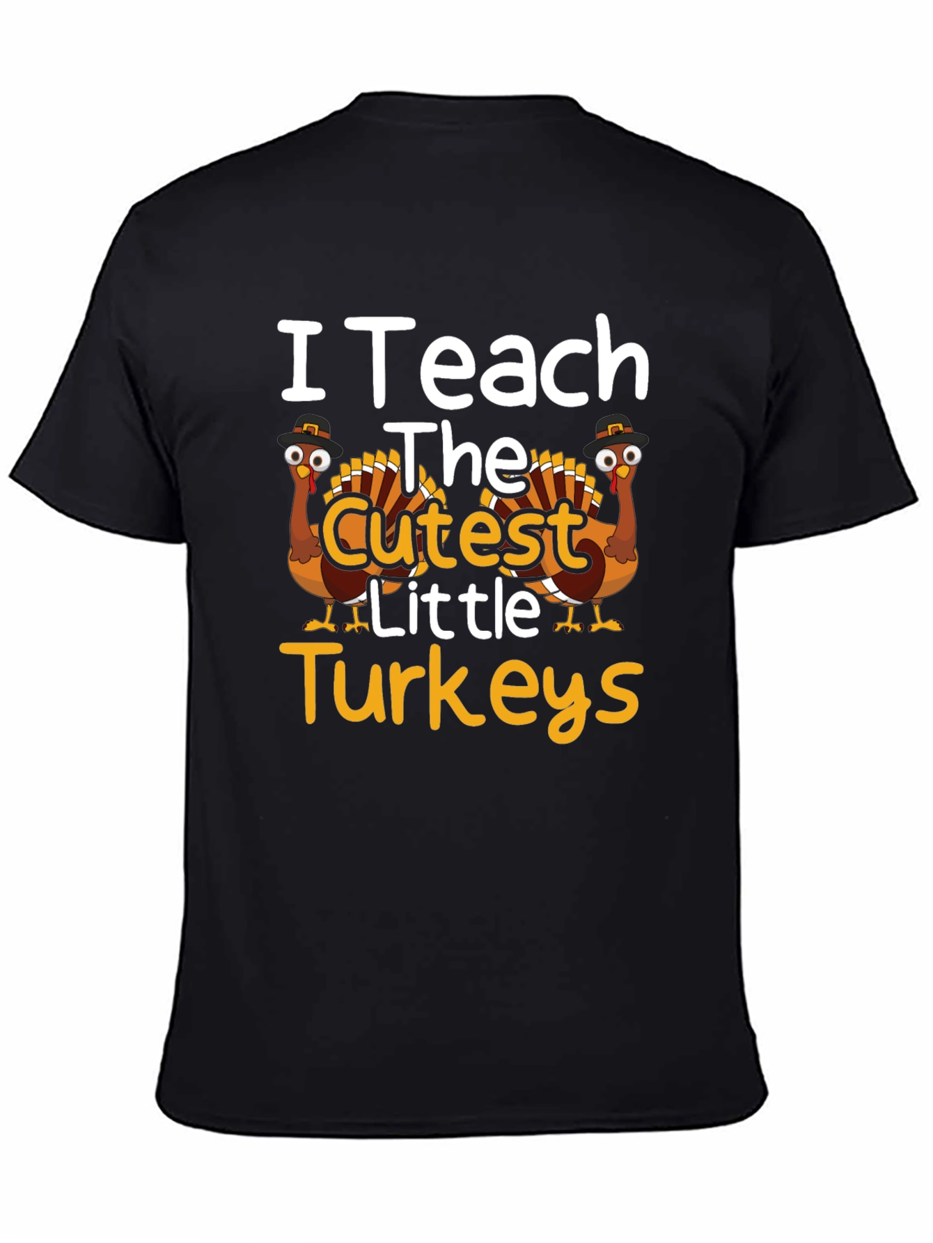 I Teach The Cutest Little Turkeys T-Shirt