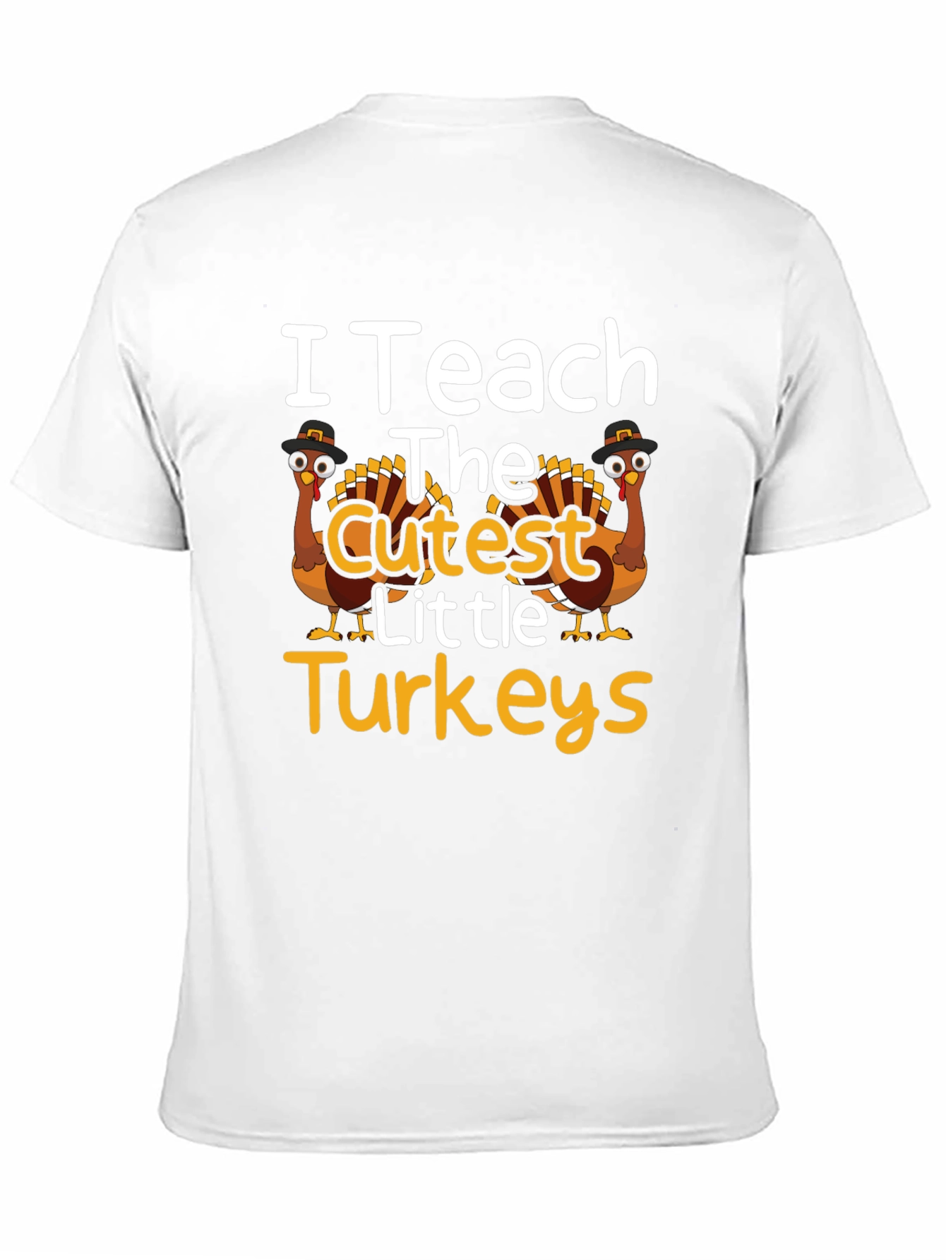 I Teach The Cutest Little Turkeys T-Shirt