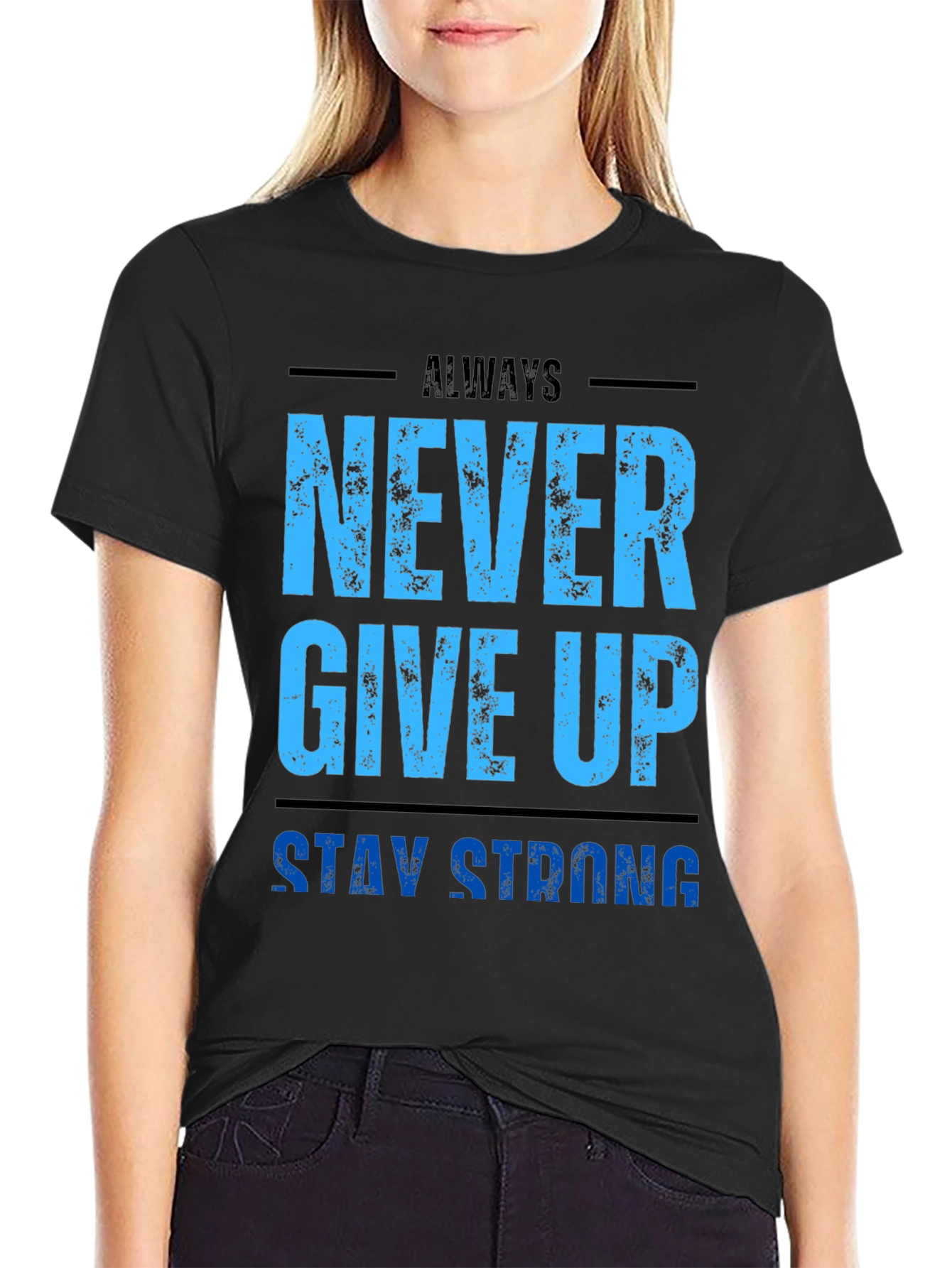 Motivational Never Give Up T-Shirt - Stay Strong