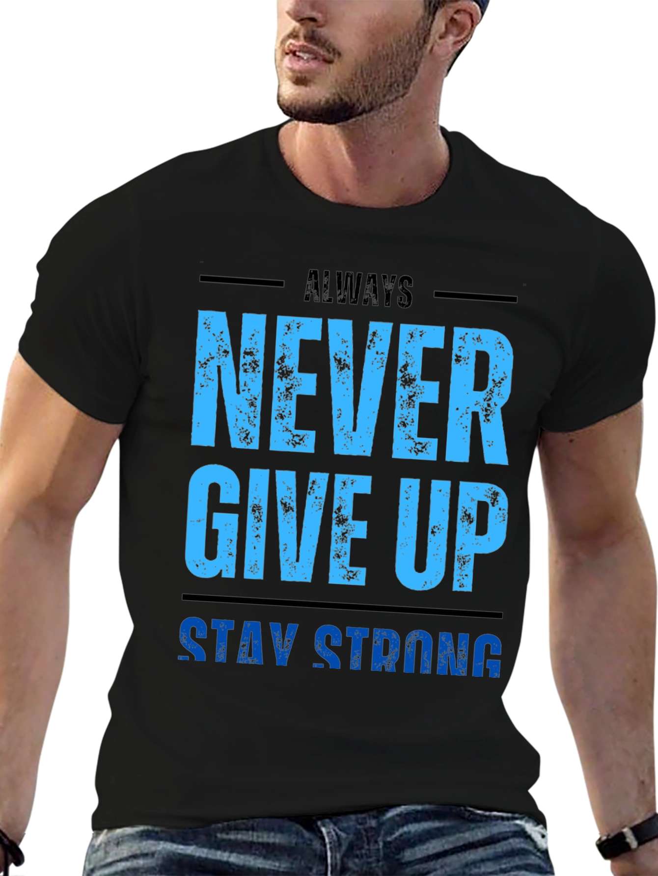 Motivational Never Give Up T-Shirt - Stay Strong