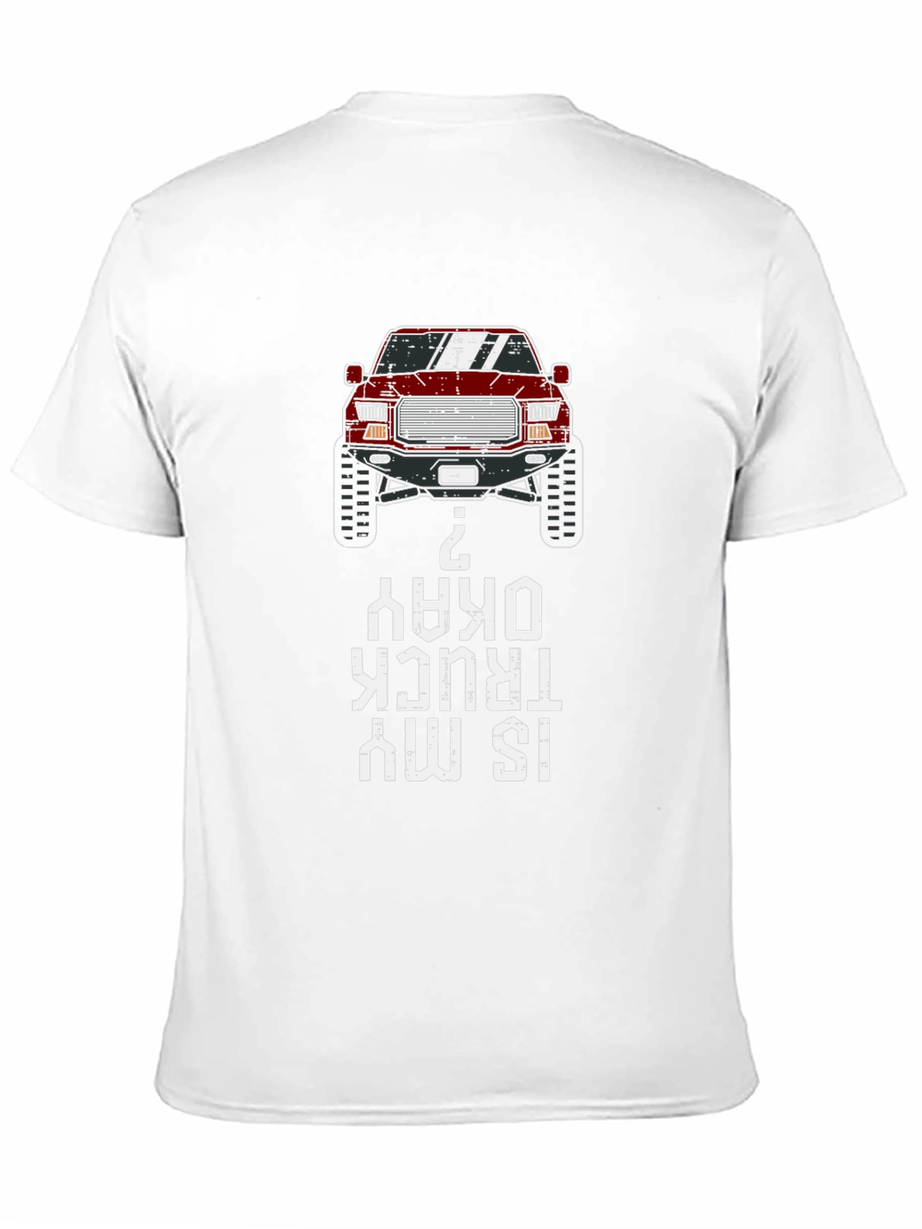 Is My Truck Okay? Graphic Tee